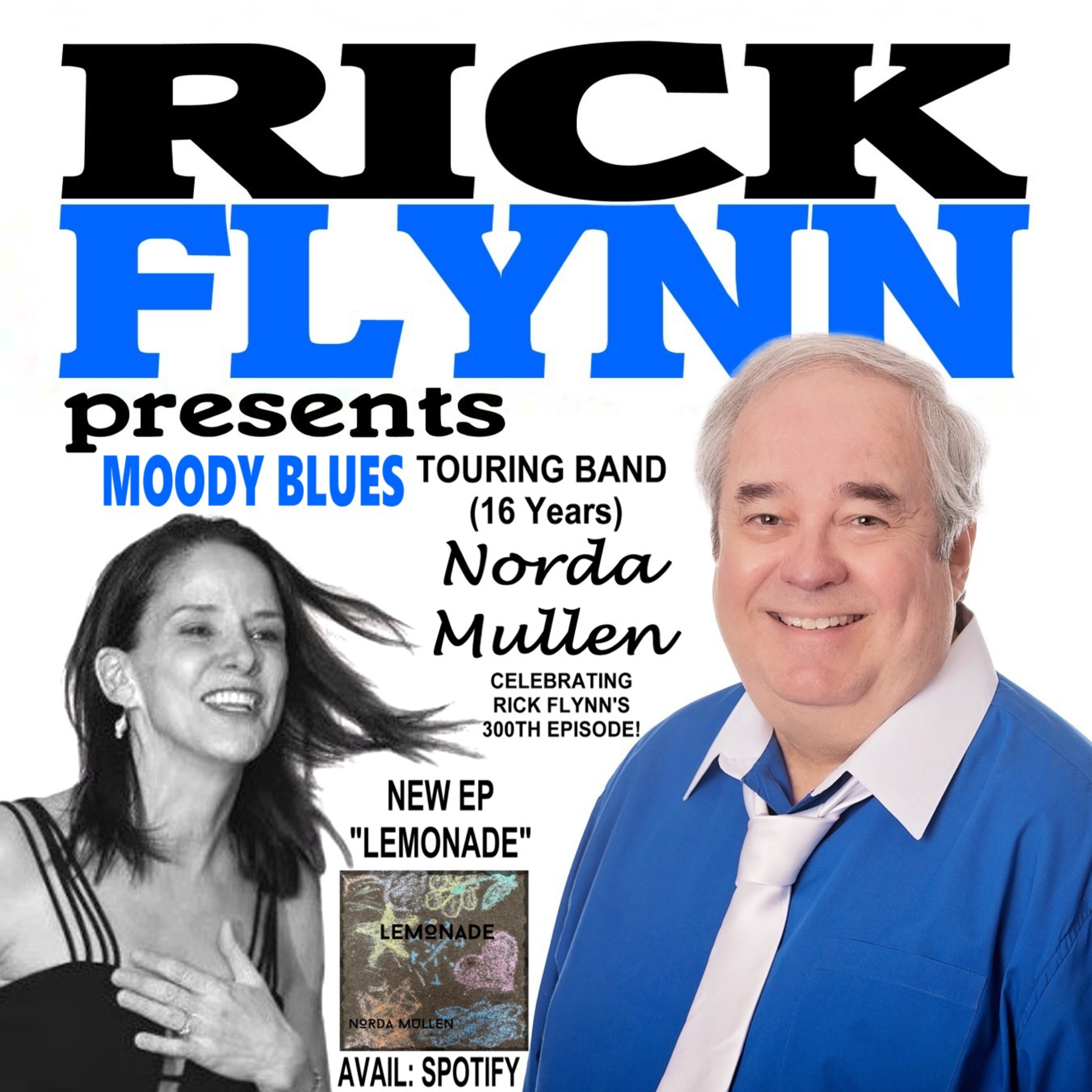 NORDA MULLEN - From MOODY BLUES Touring Band Celebrating Rick Flynn Presents 300th Milestone Show! - Ep. 300 episode artwork