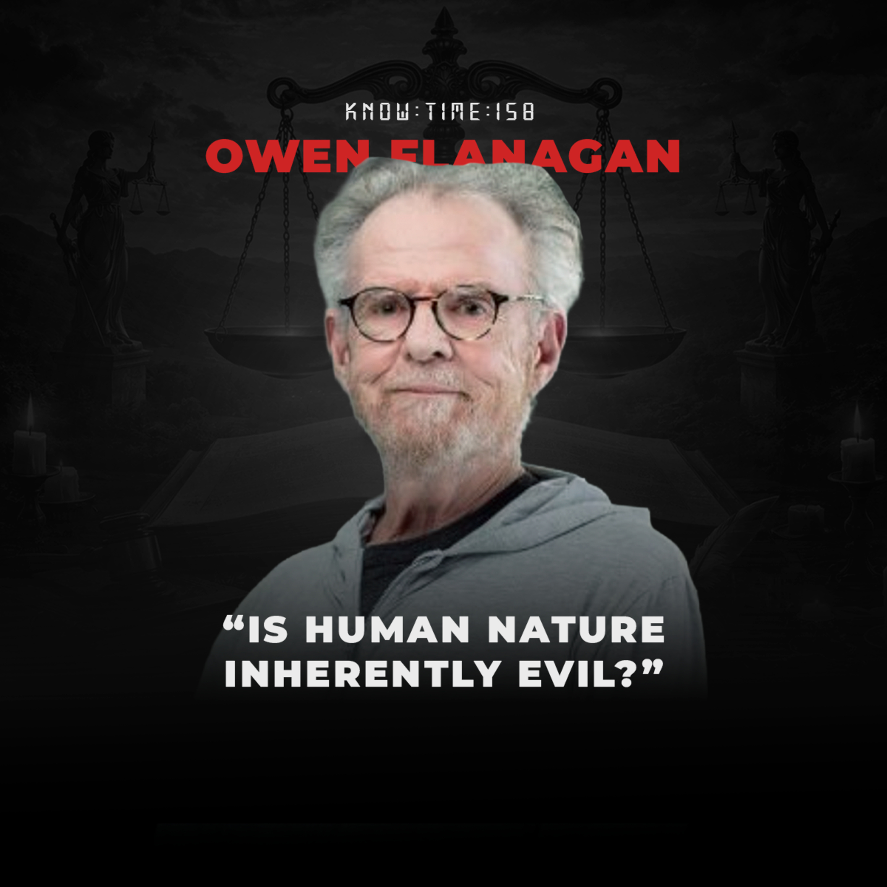 #158: Moral Philosophy 101, Ethics, Happiness & Anger ft. Owen Flanagan