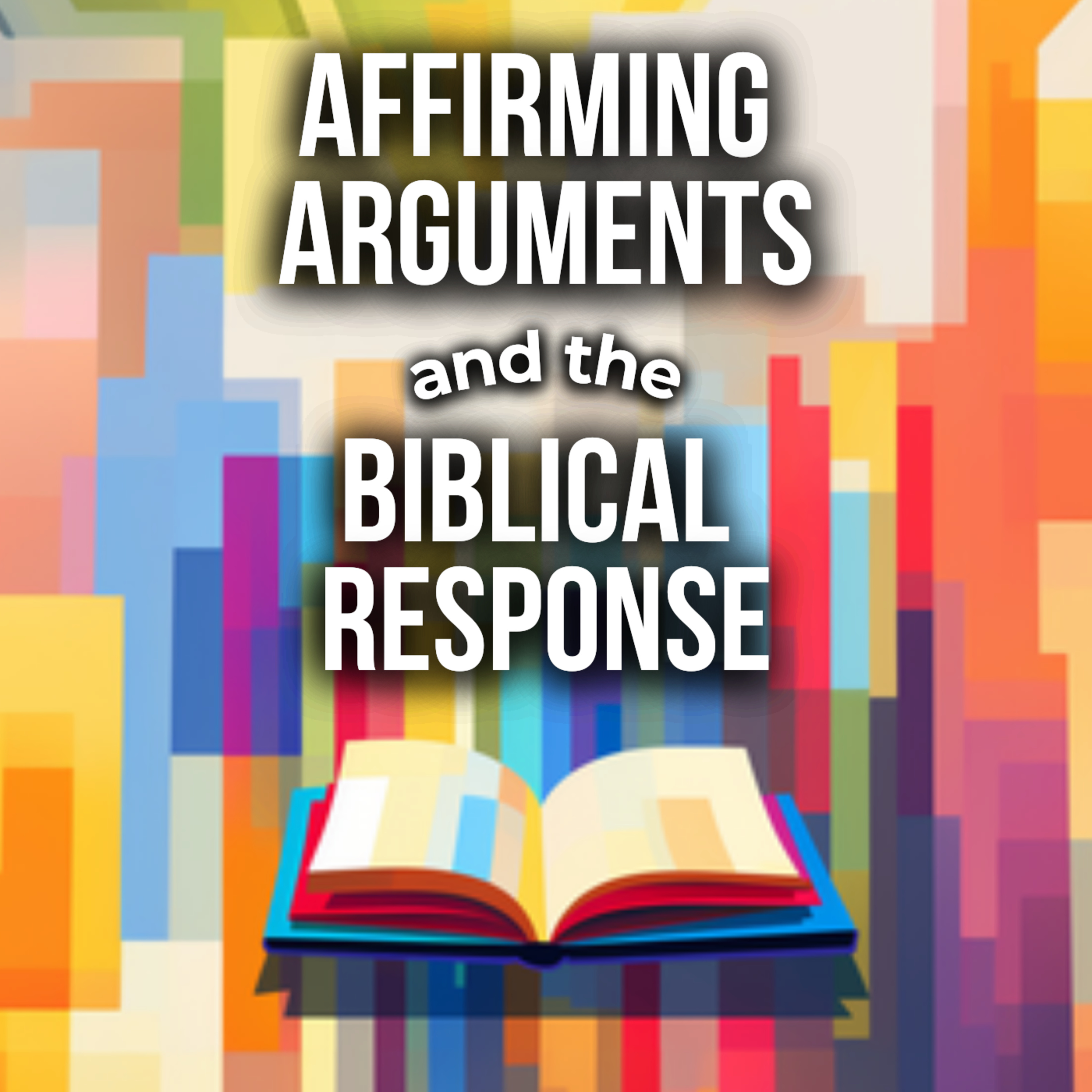 Affirming Arguments and the Biblical Response, Part 2 - Dr. Jason Baugh episode artwork