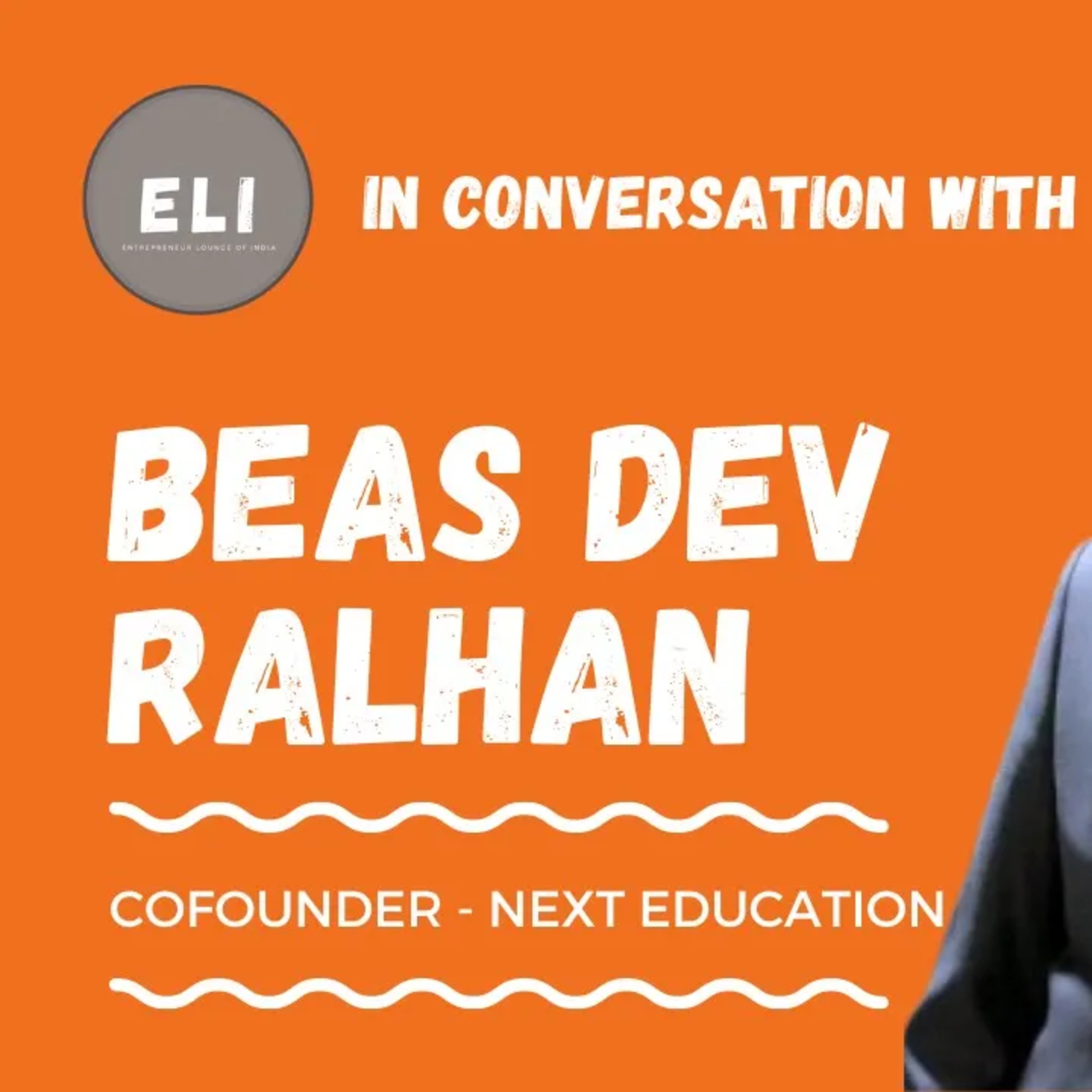 ELI - 331 | Beas Dev Ralhan (Co-Founder of Next Education - SaaS-based K-12 Education Solutions) episode artwork