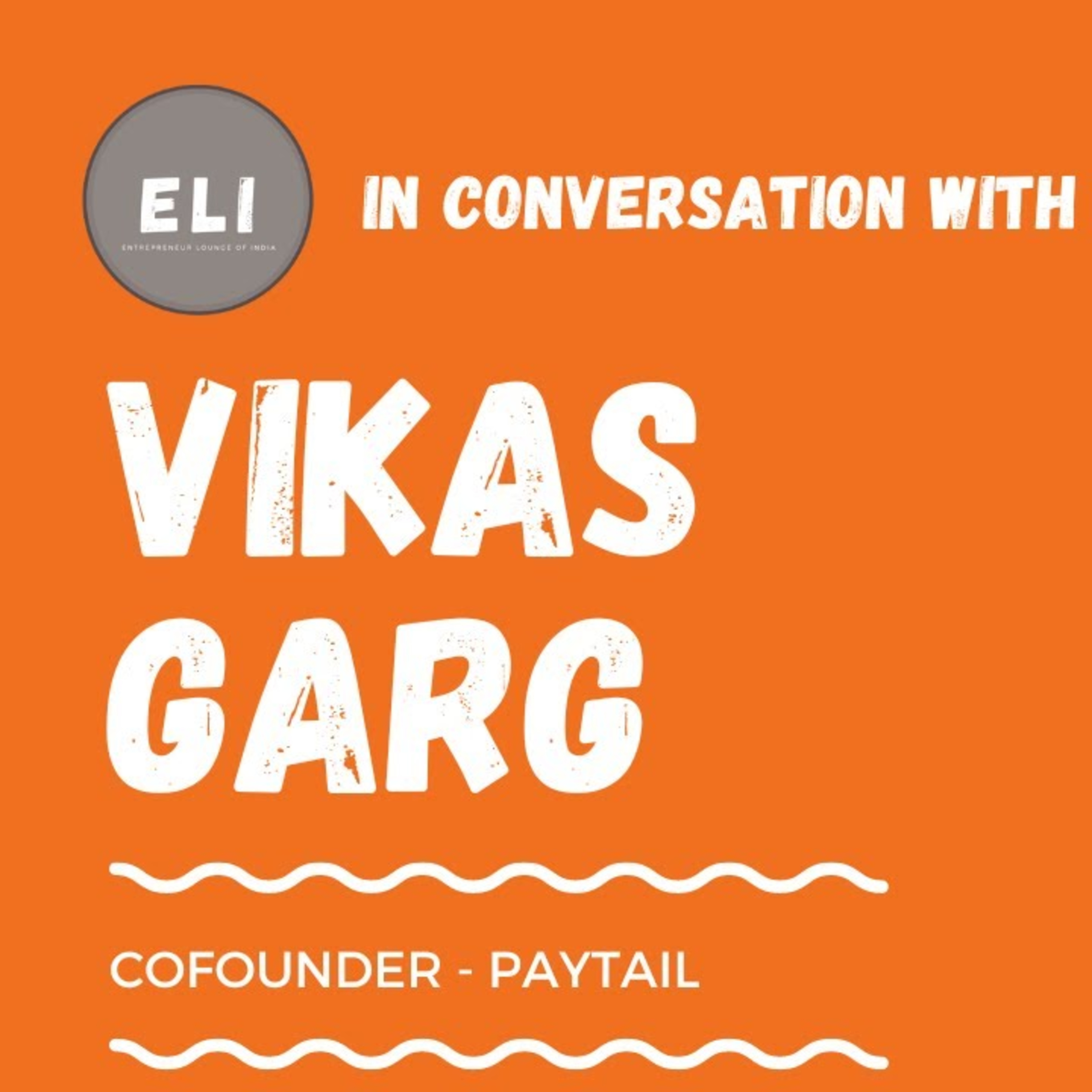 ELI - 340 | Vikas Garg (Co-founder of Paytail - offline commerce with paperless EMI) episode artwork