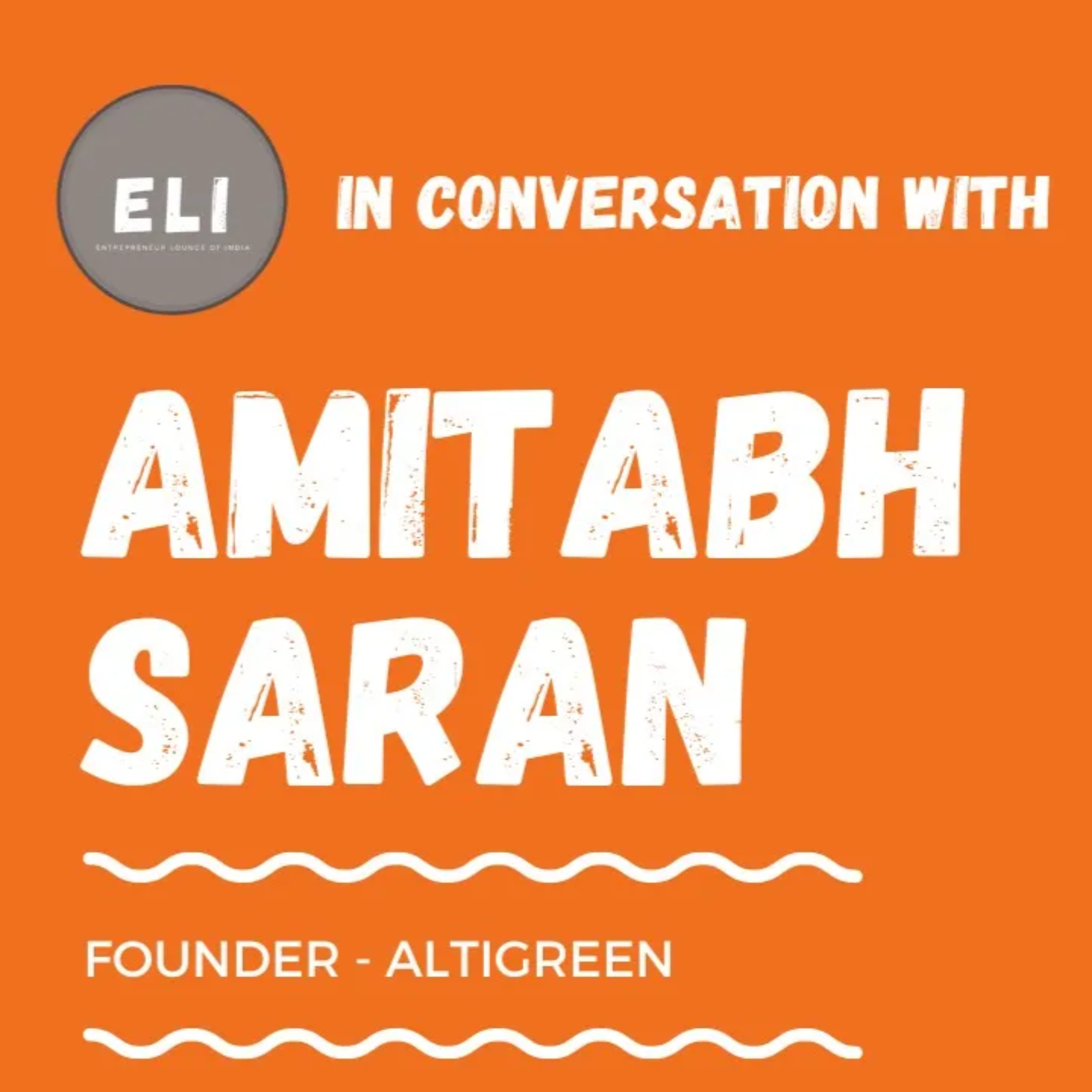 ELI - 359 | Amitabh Saran (Founder & CEO of Altigreen Propulsion Labs - EV Manufacturer) episode artwork