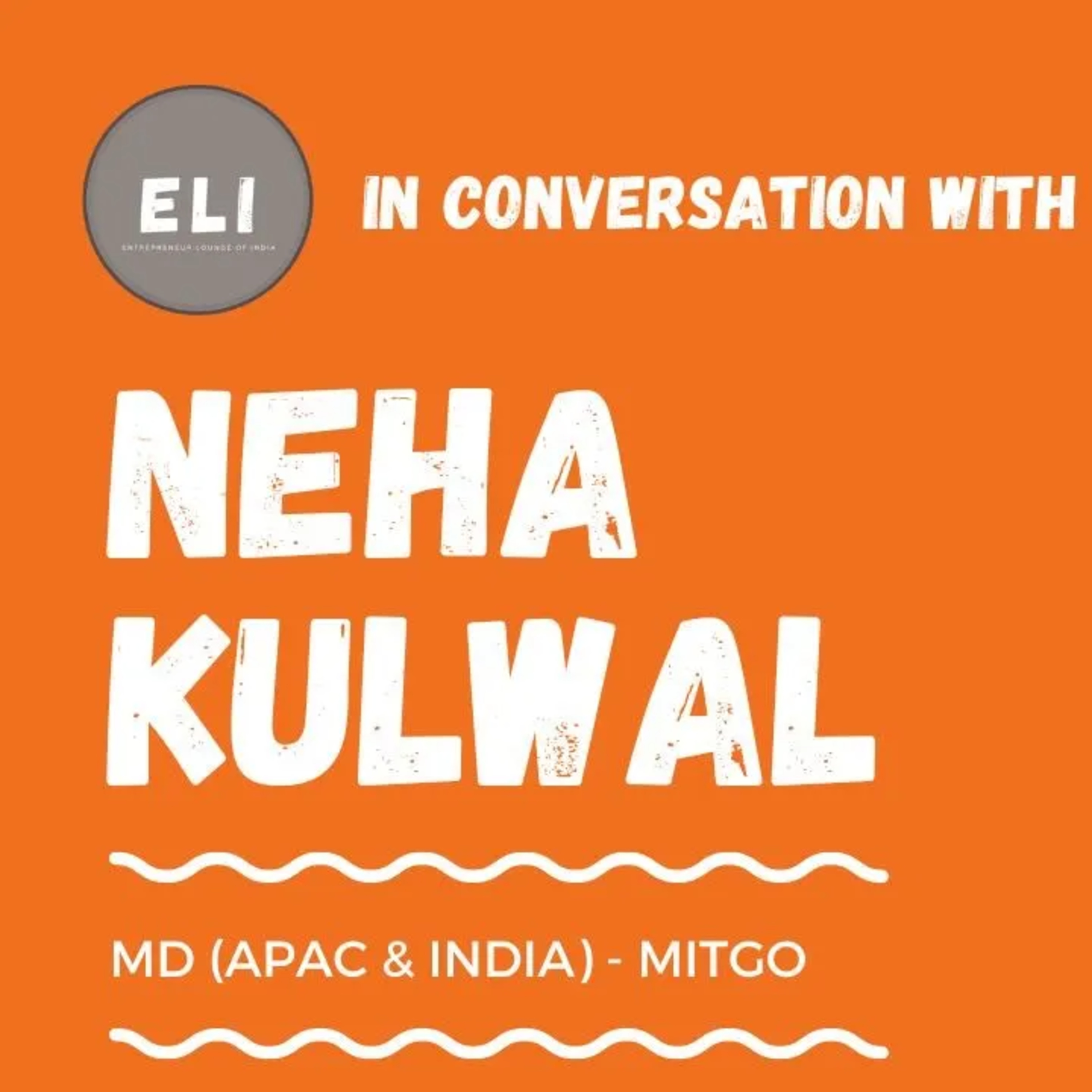 ELI - 371 | Neha Kulwal (Managing Director of APAC & India @ Mitgo - online marketing solution) episode artwork