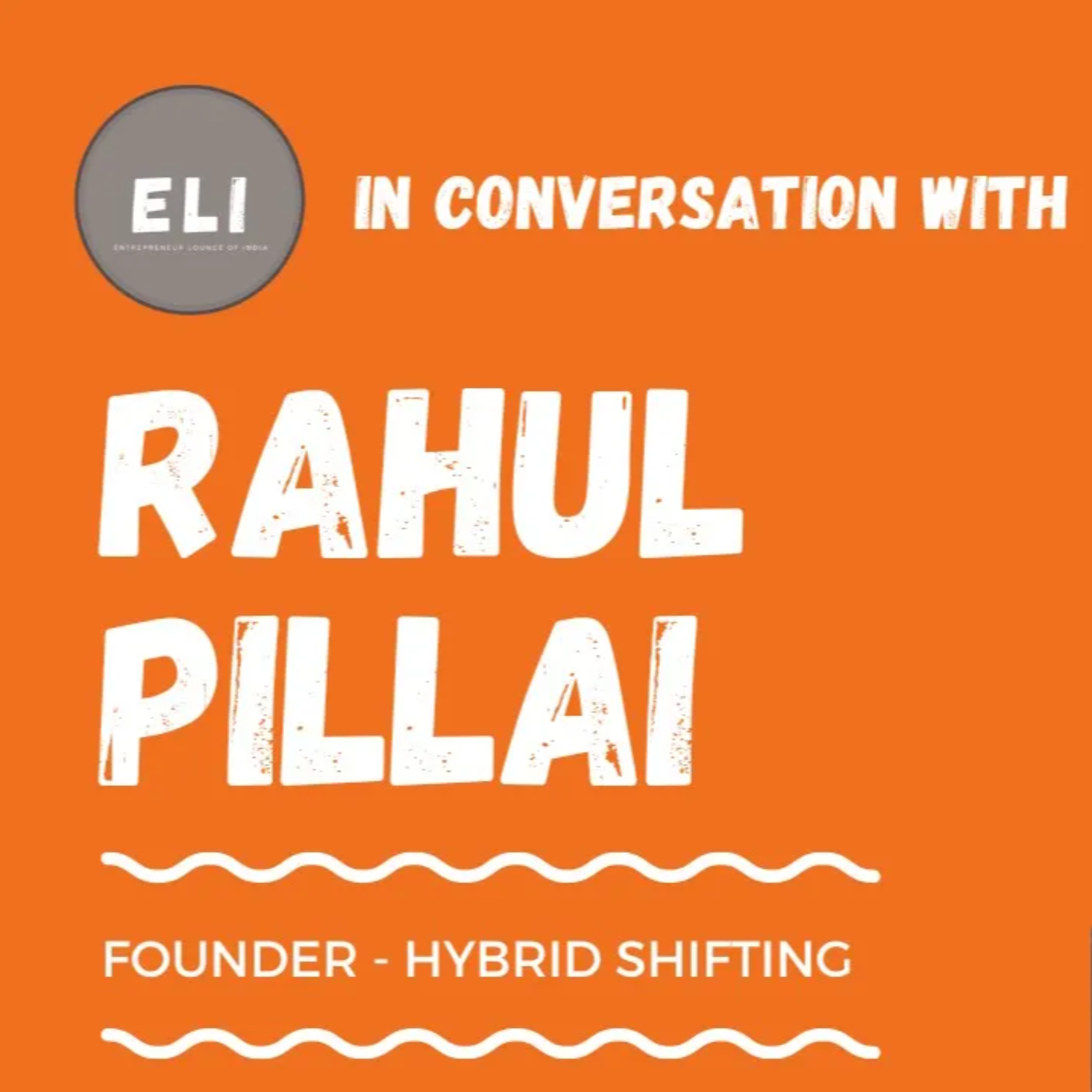 ELI - 381 | Rahul Pillai (Founder of Hybrid Shifting Solutions - Packers and Movers) episode artwork