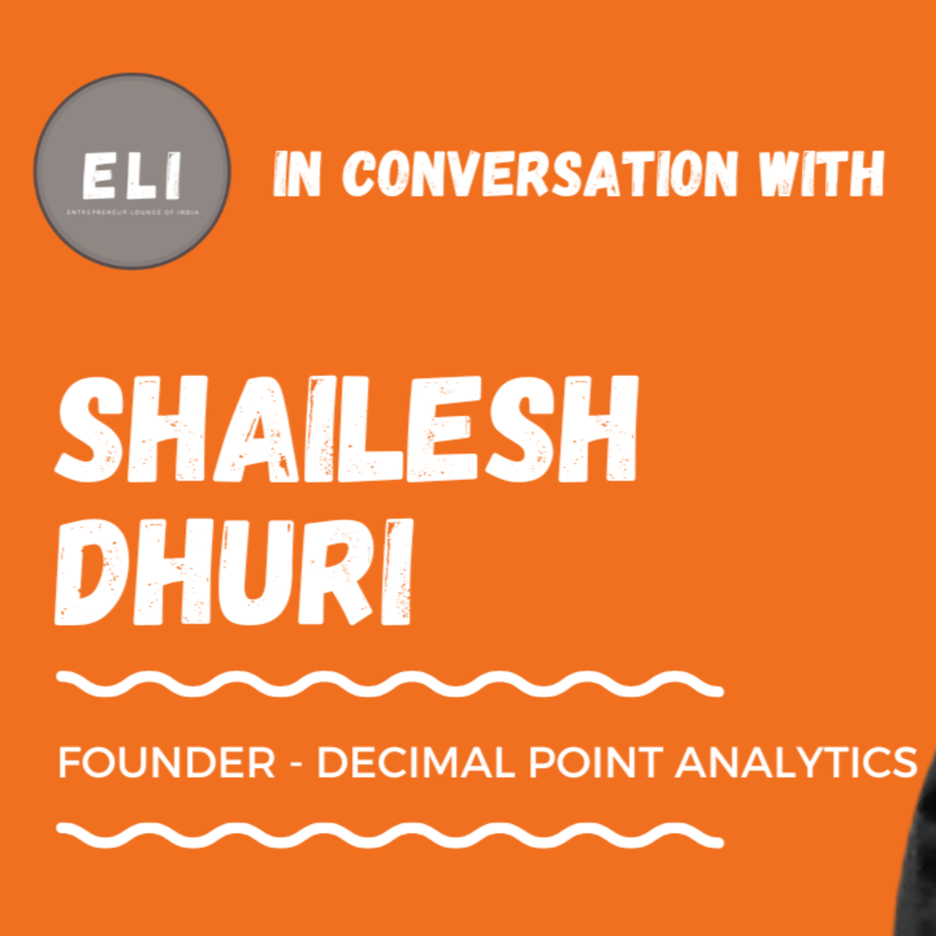 ELI - 401 | Shailesh Dhuri (Founder of Decimal Point Analytics - technology-focused research firm) episode artwork