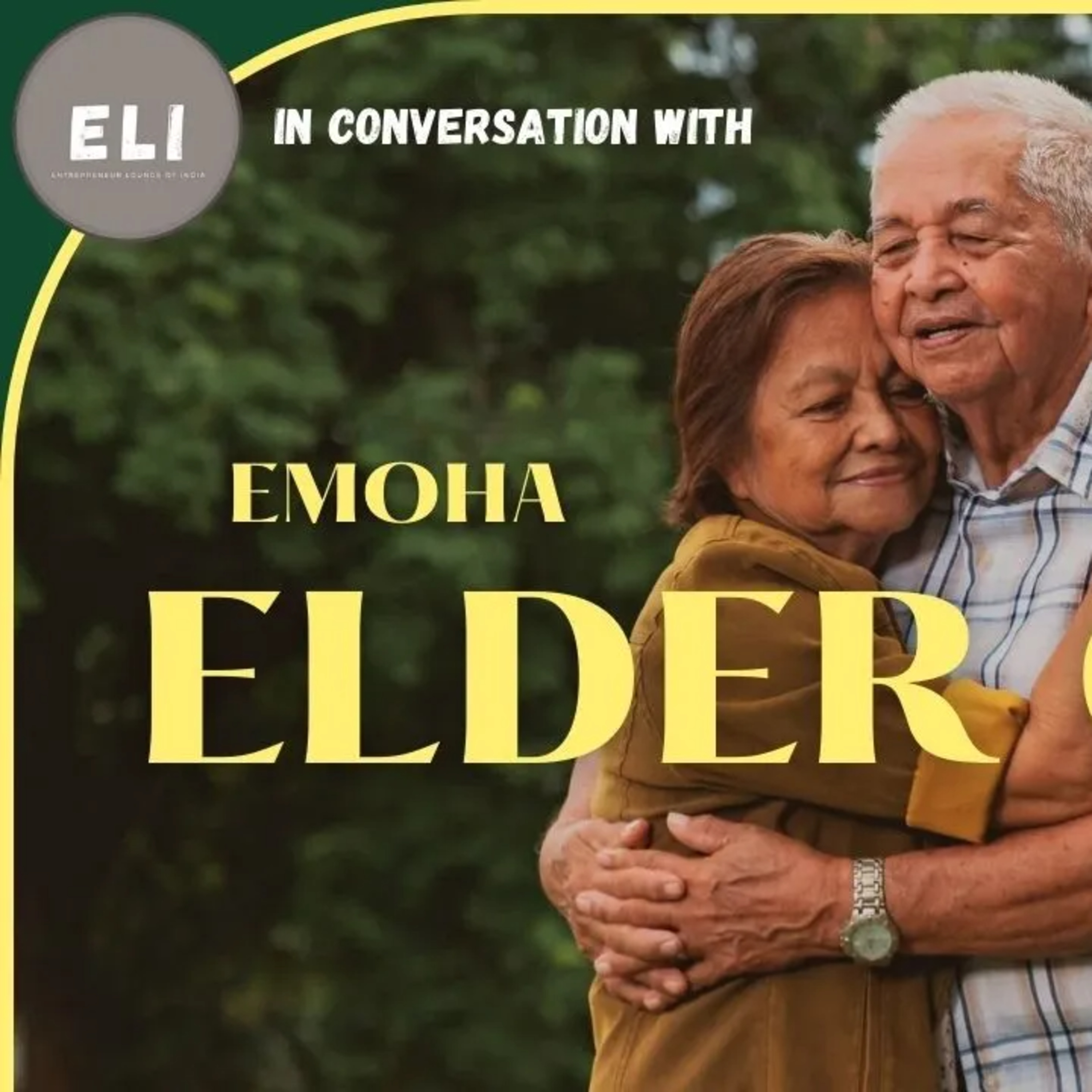 ELI - 406 | How Emoha is Revolutionizing Elder Care in India | Insights from CEO Saumyajit Roy episode artwork