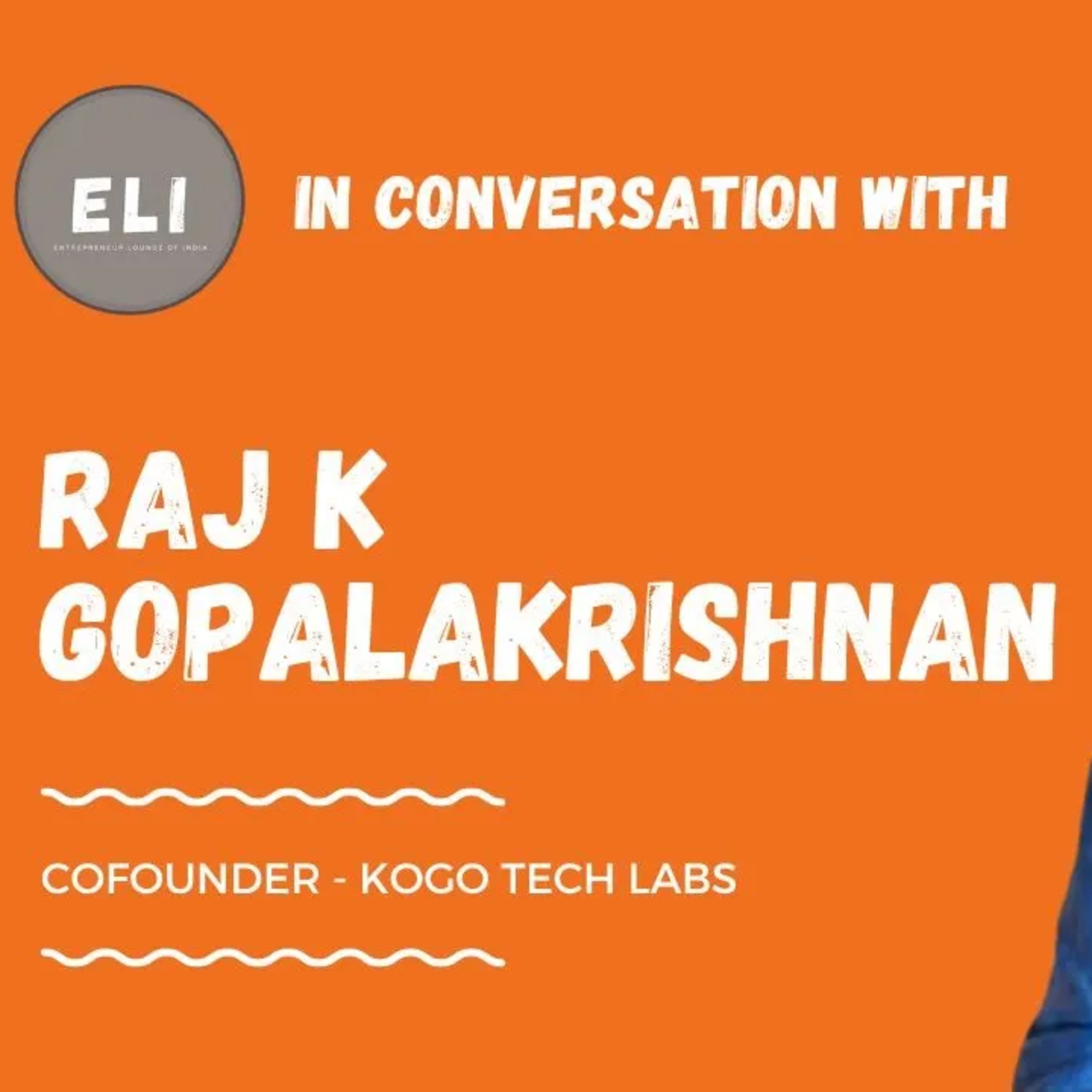 ELI - 414 | Raj K Gopalakrishnan (Founder of Kogo Tech Labs - India’s first AI Agent OS) episode artwork