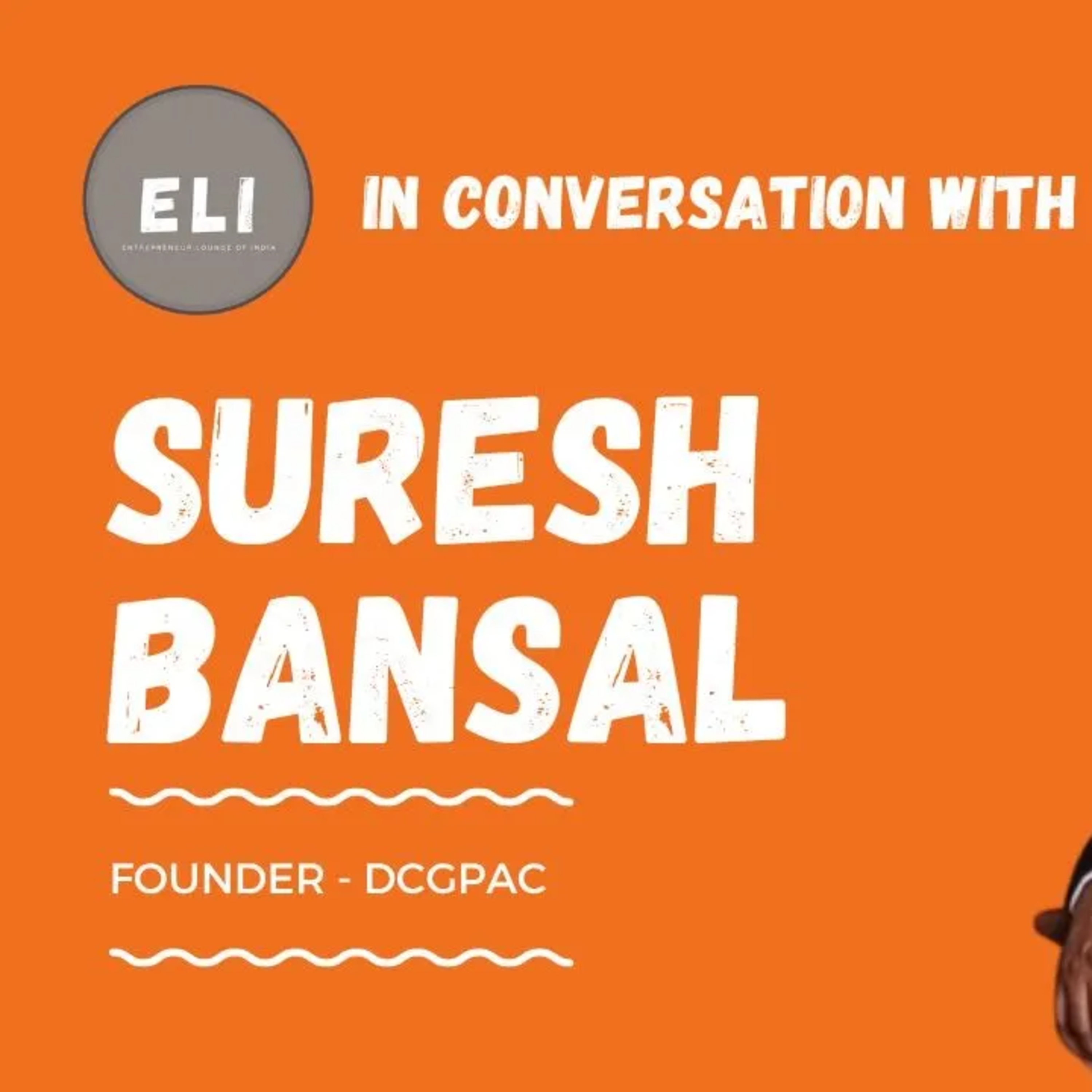 ELI - 415 | Suresh Bansal (Founder & CEO of DCGpac, India’s leading packaging material supplier) episode artwork