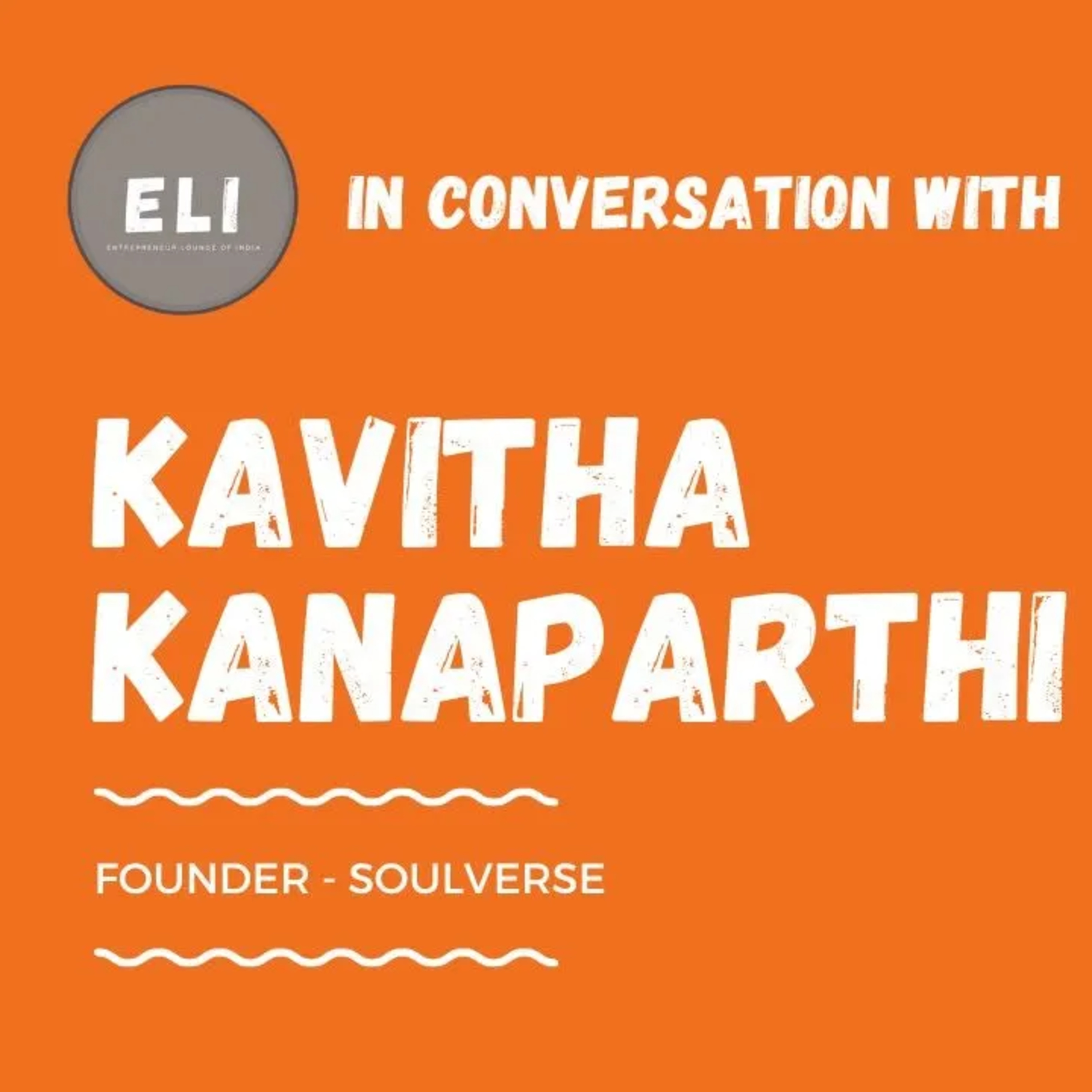 ELI - 421 | Kavitha Kanaparthi (Founder of Soulverse - Decentralized Identity Creation Platform) episode artwork