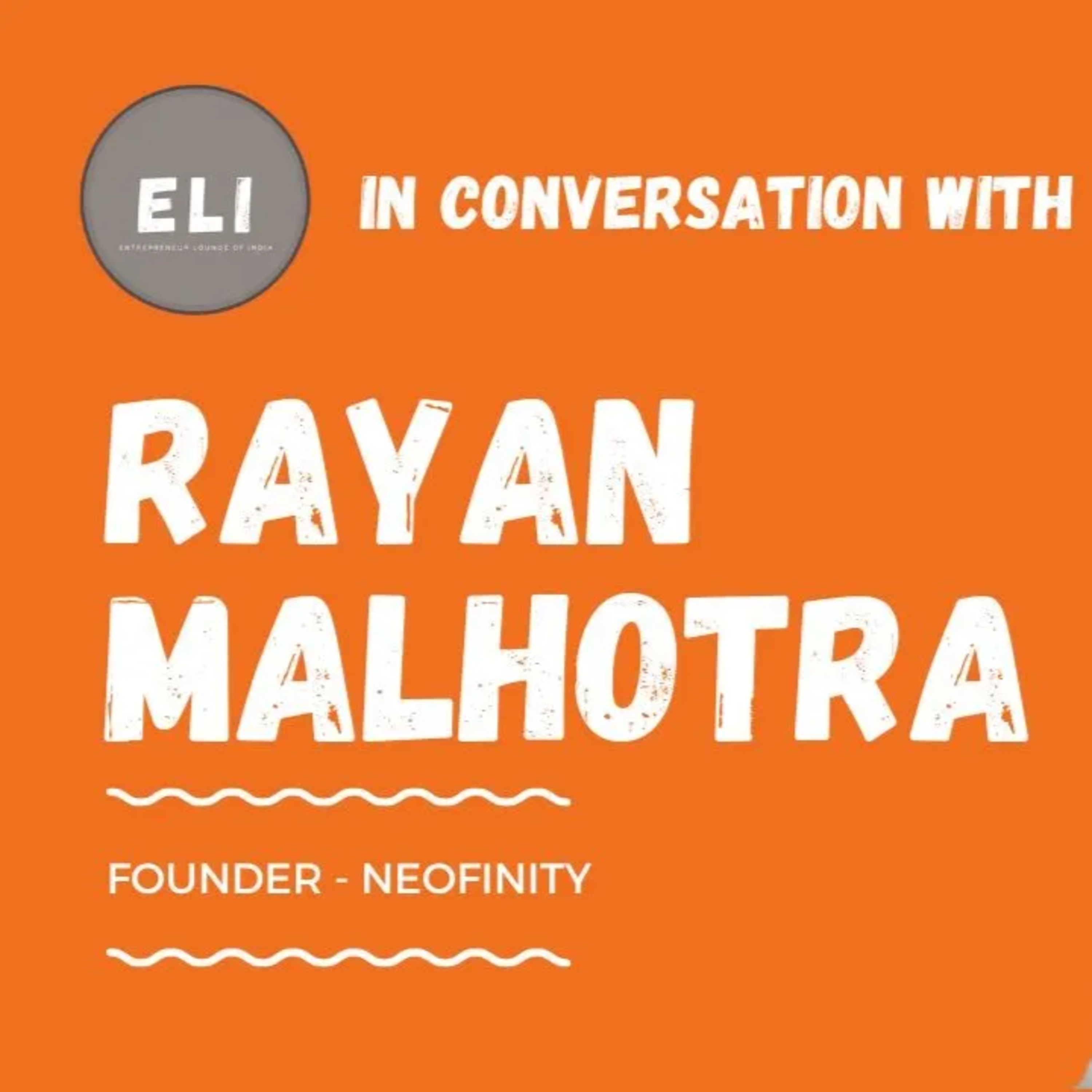 ELI - 423 | Rayan Malhotra (Founder of NeoFinity - Fintech & Payments Startup) episode artwork