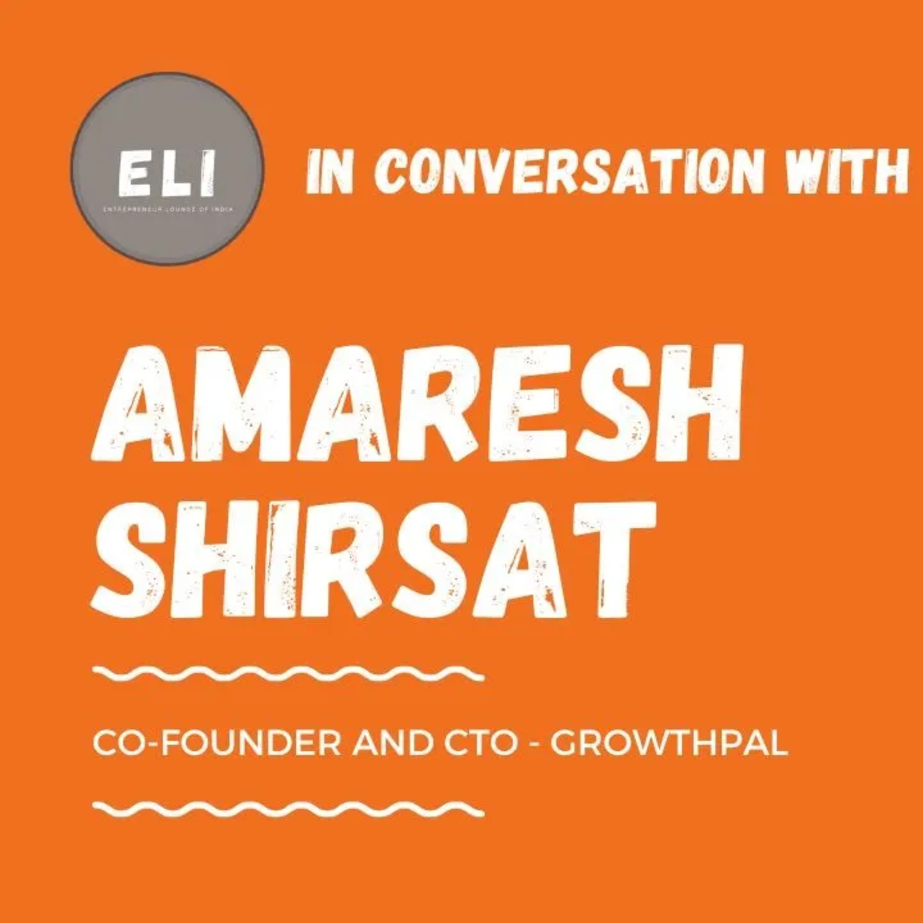 ELI - 426 | Amar Shirsat (Co-founder & CTO of GrowthPal - Merger & Acquisition SaaS Platform) episode artwork