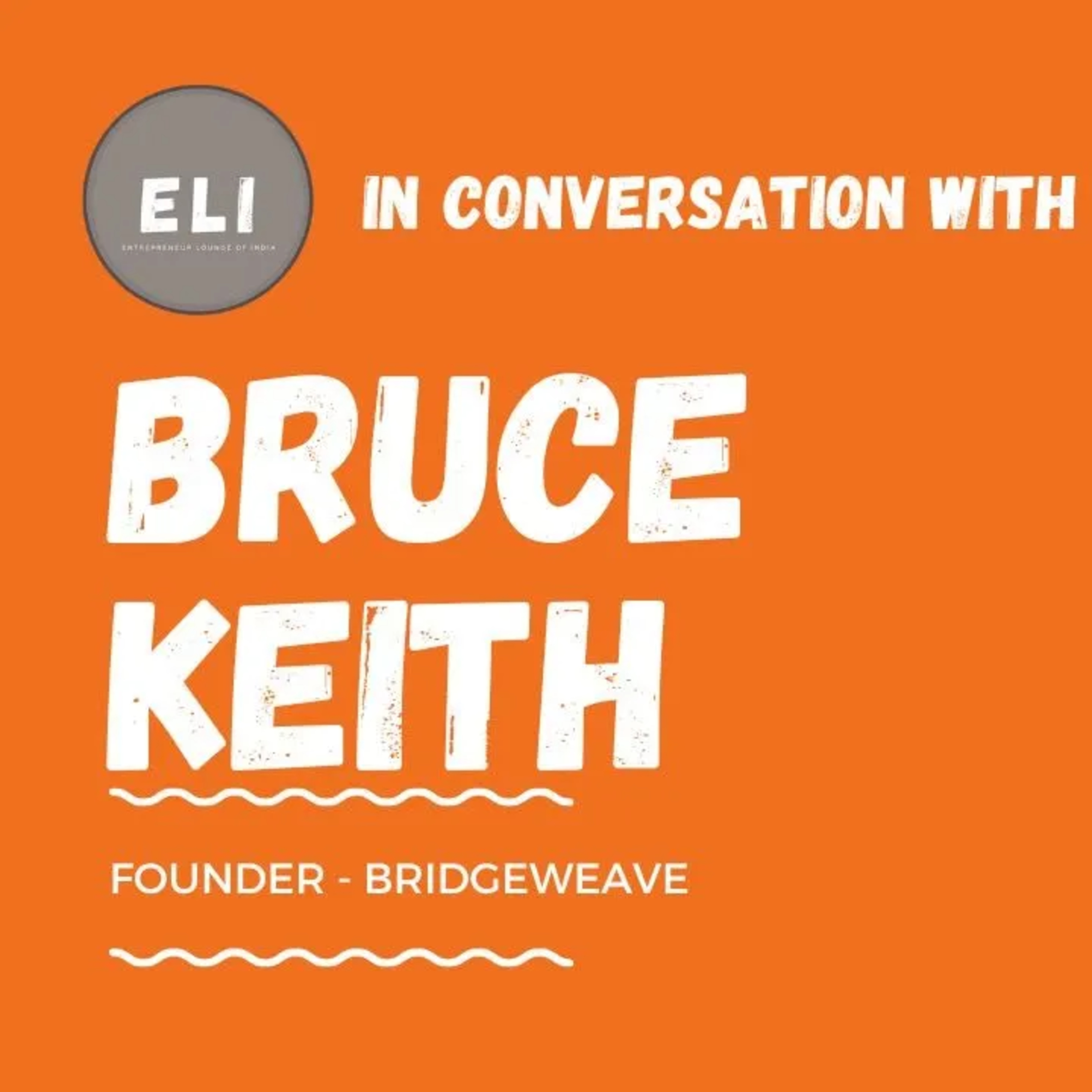 ELI - 428 | Bruce Keith (CEO of Bridgeweave - AI-Powered Investment Suggestions) episode artwork