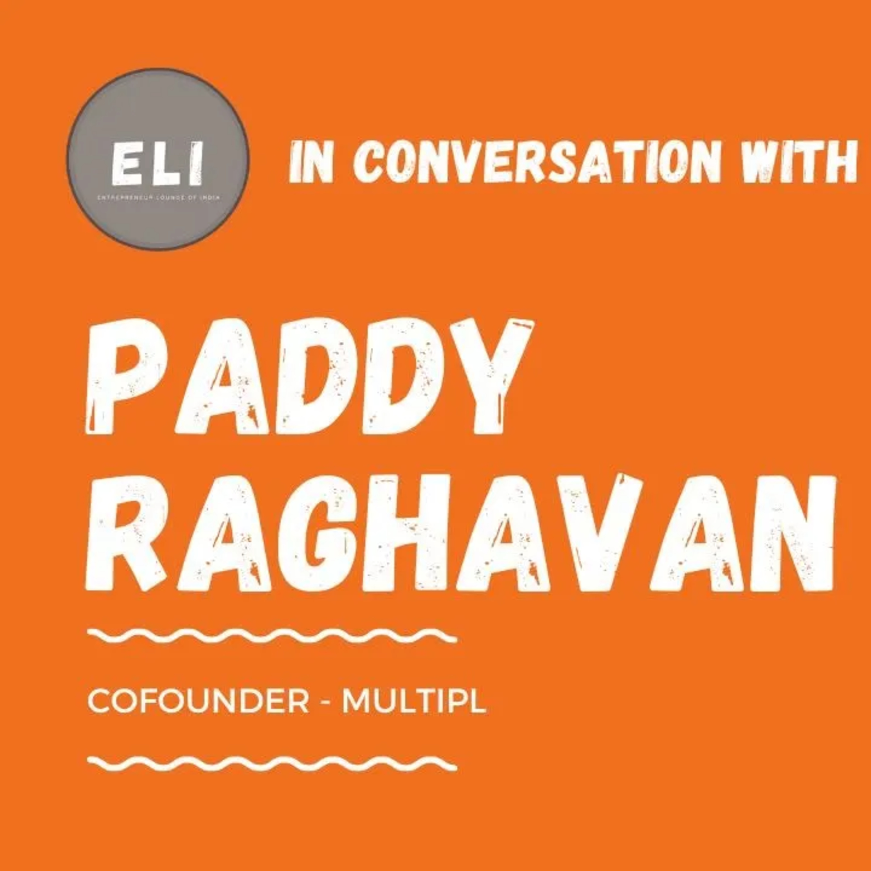 ELI - 438 | Paddy Raghavan (Co-founder of Multipl - Investment and Spending App) episode artwork