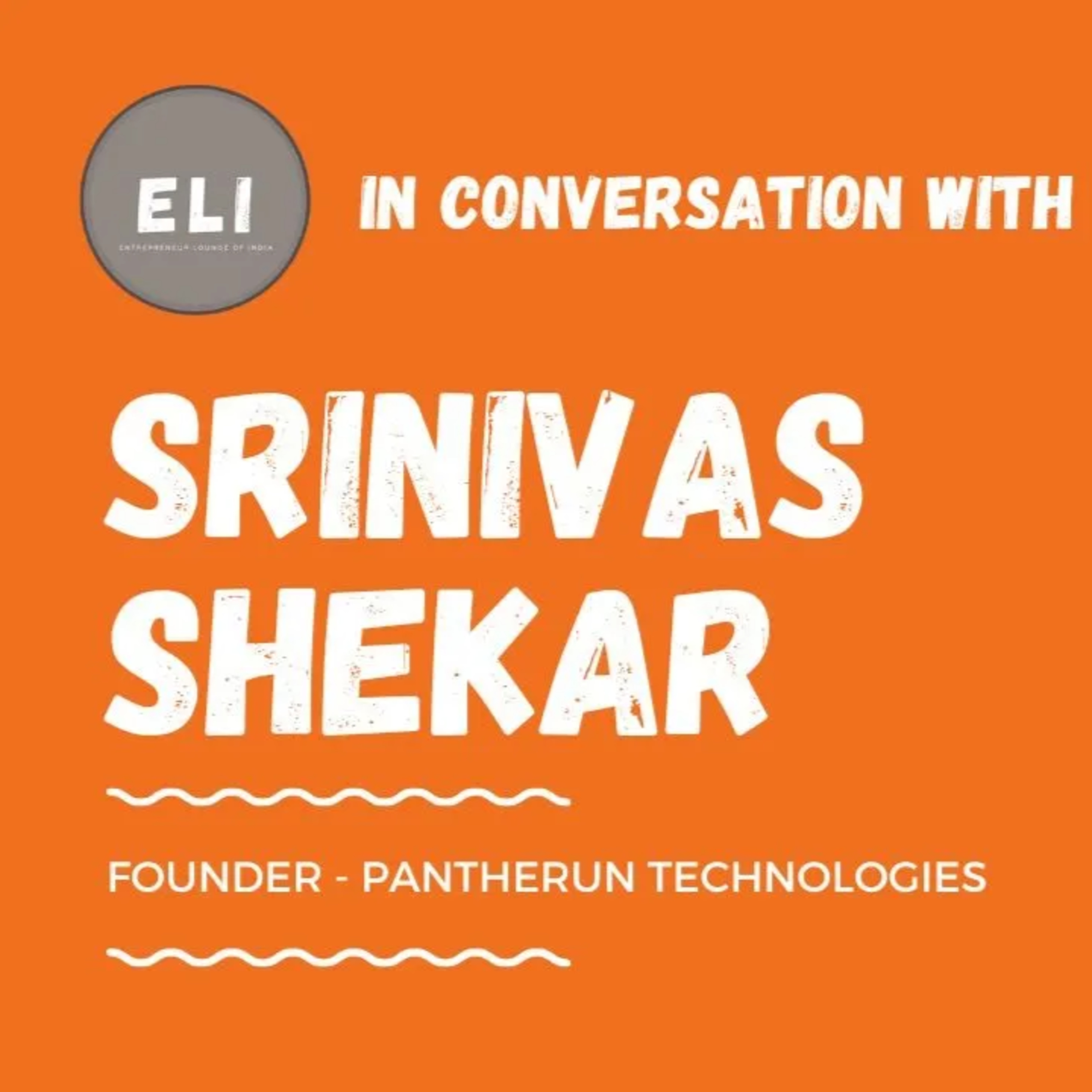 ELI - 440 | Srinivas Shekar (Founder and CEO at Pantherun Technologies - Cybersecurity Innovator) episode artwork