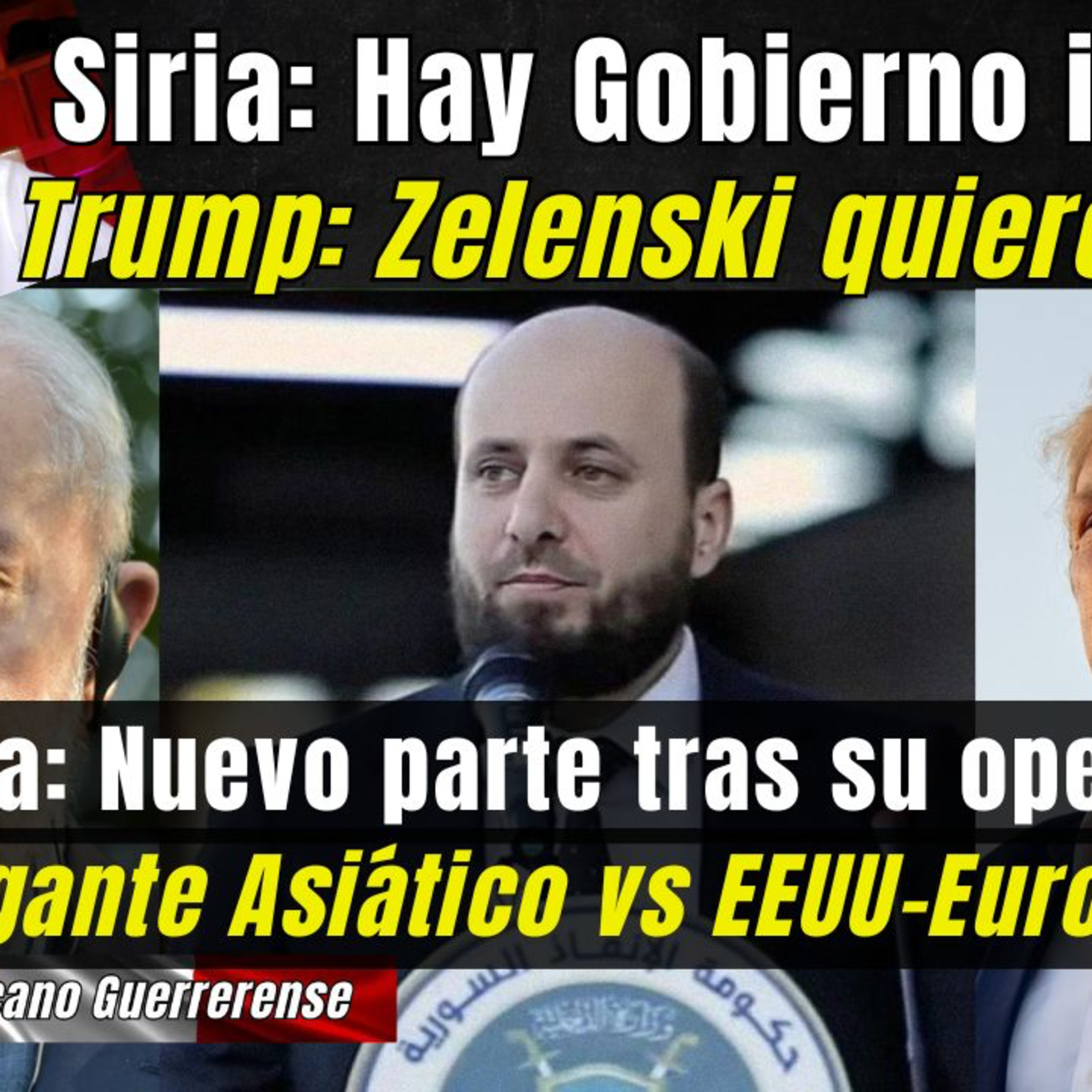 Trump dice que "Zelenski quiere hacer la paz"; 👉NOMBRAN A Mohammed al Bashir como jefe del Gobierno interino sirio episode artwork