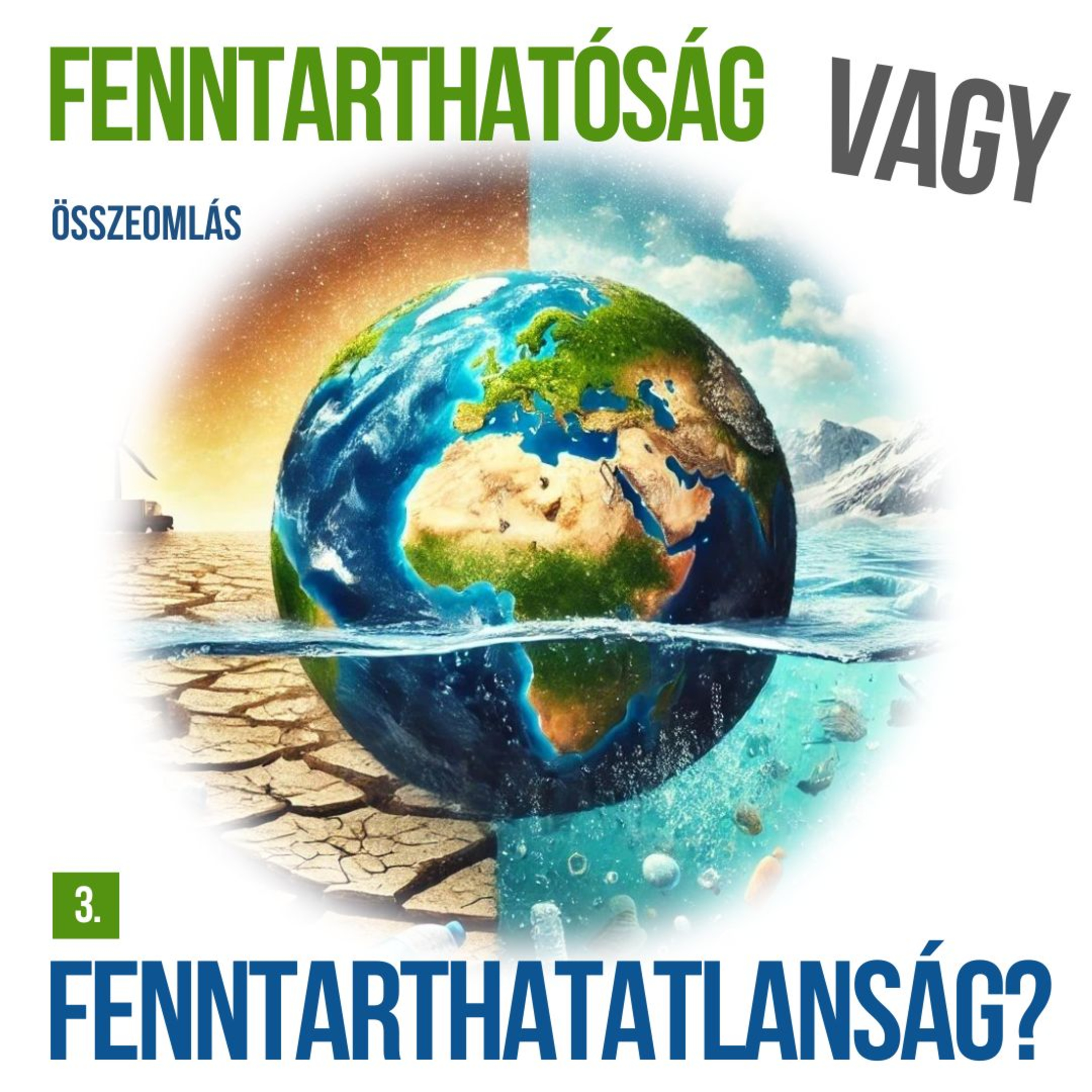 Fenntarthatóság vagy Fenntarthatatlanság? 3. rész