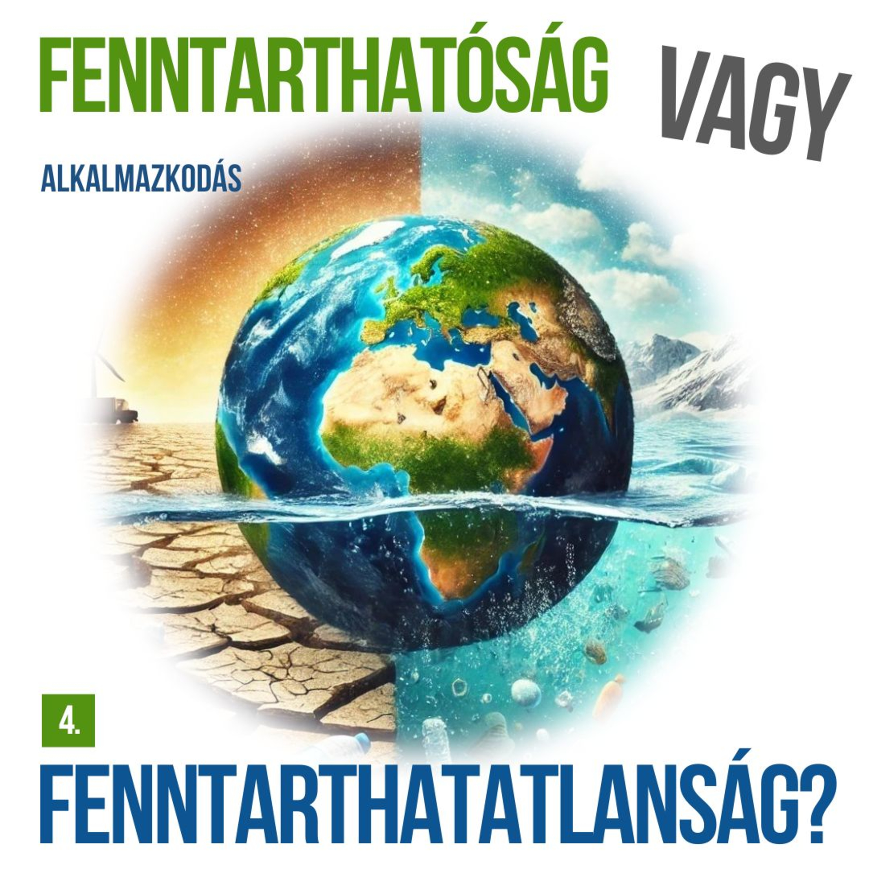 Fenntarthatóság vagy Fenntarthatatlanság? 4. rész - Alkalmazkodás