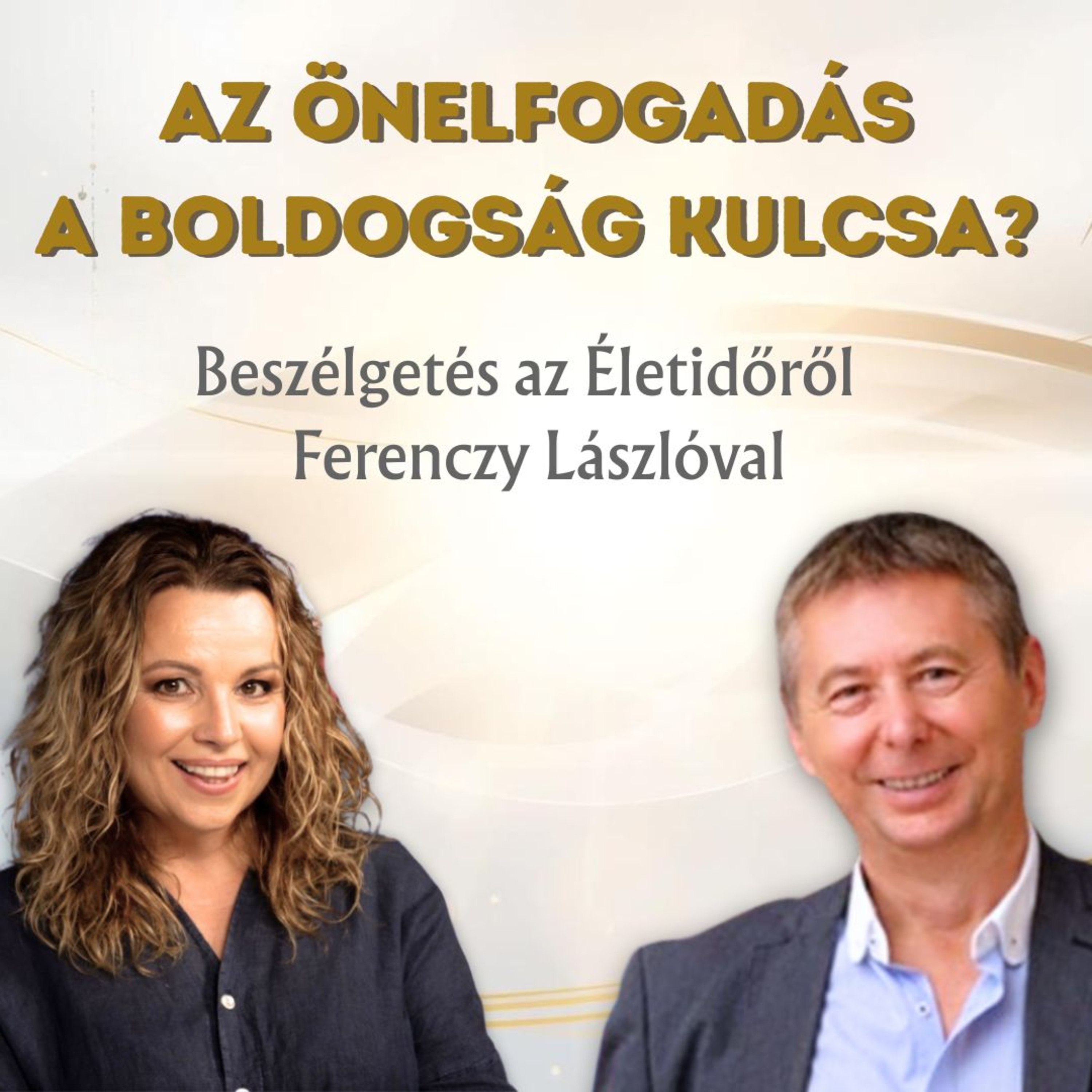 Az Önelfogadás a boldogság kulcsa? – Beszélgetés Ferenczy Lászlóval