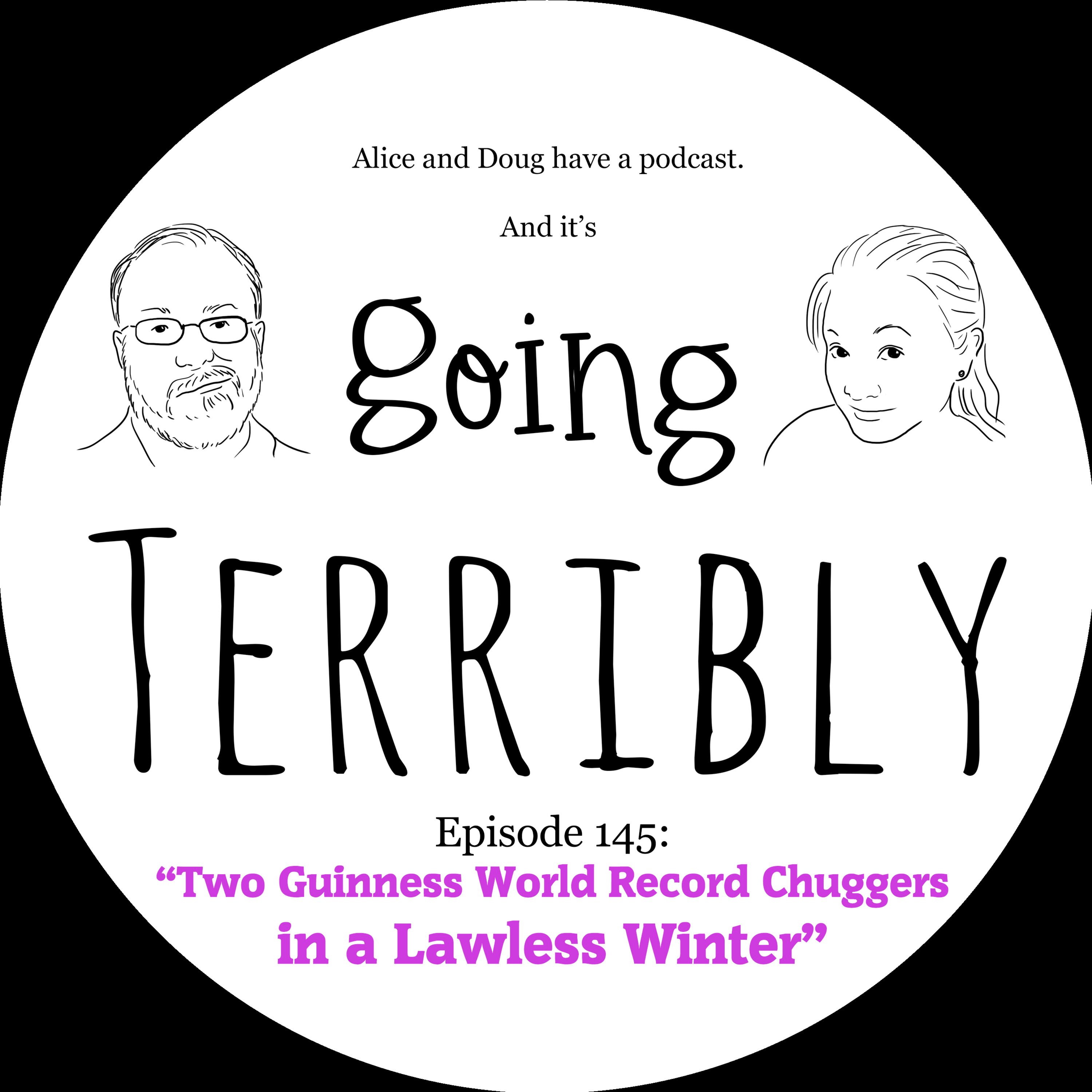 Ep. 145: Two Guinness World Record Chuggers in a Lawless Winter