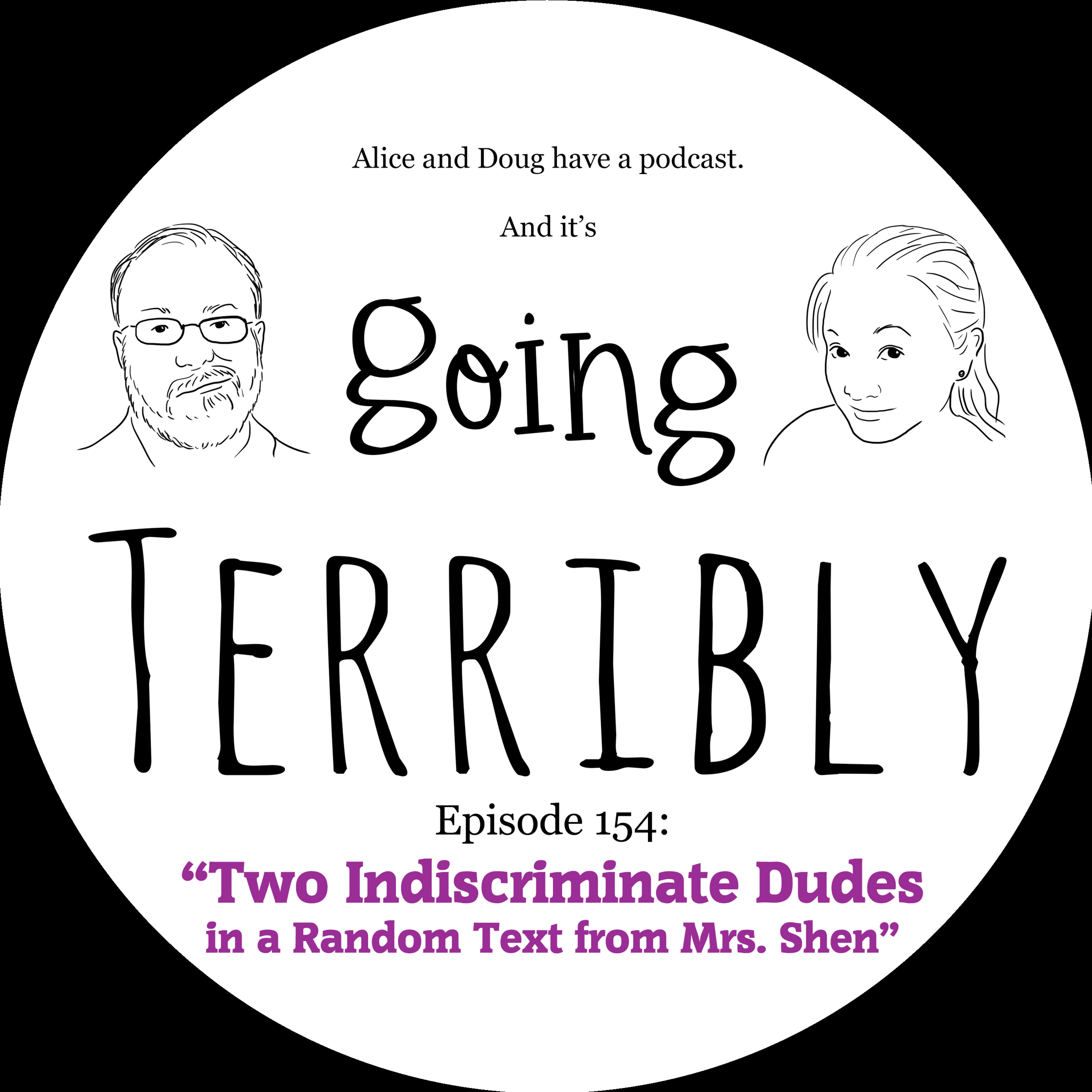 Ep. 154: Two Indiscriminate Dudes in a Random Text from Mrs. Shen