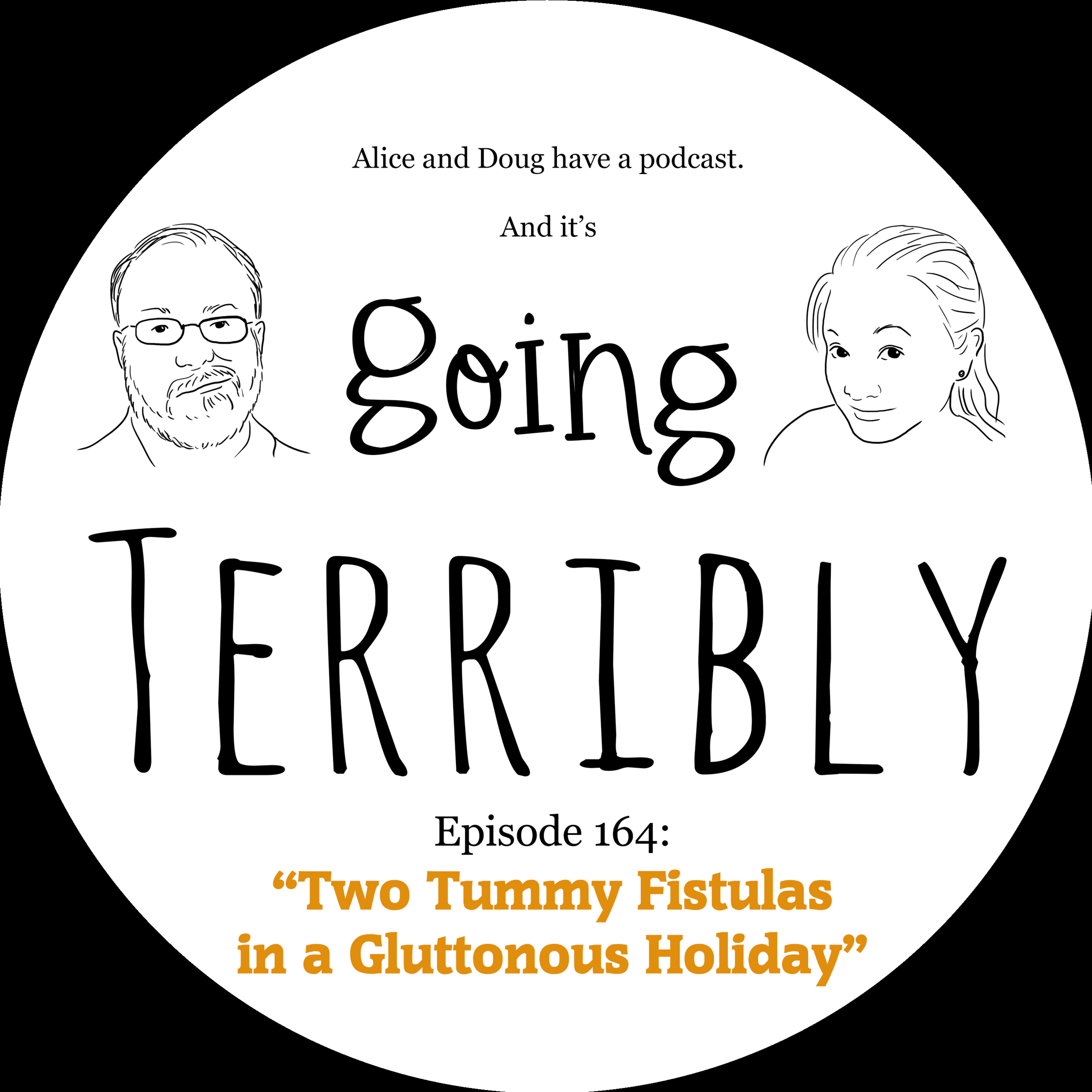 Ep. 164: Two Tummy Fistulas in a Gluttonous Holiday