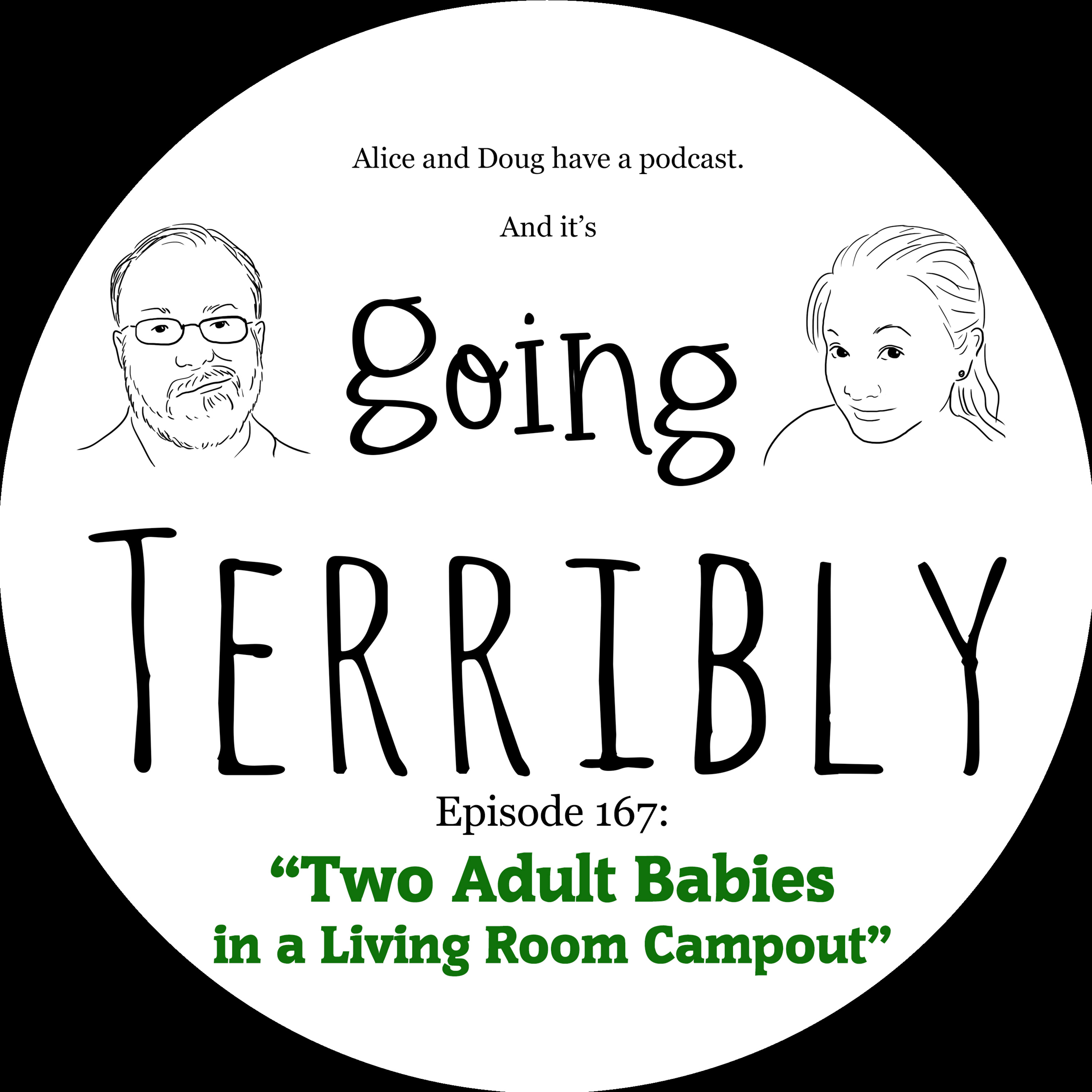 Ep. 167: Two Adult Babies in a Living Room Campout