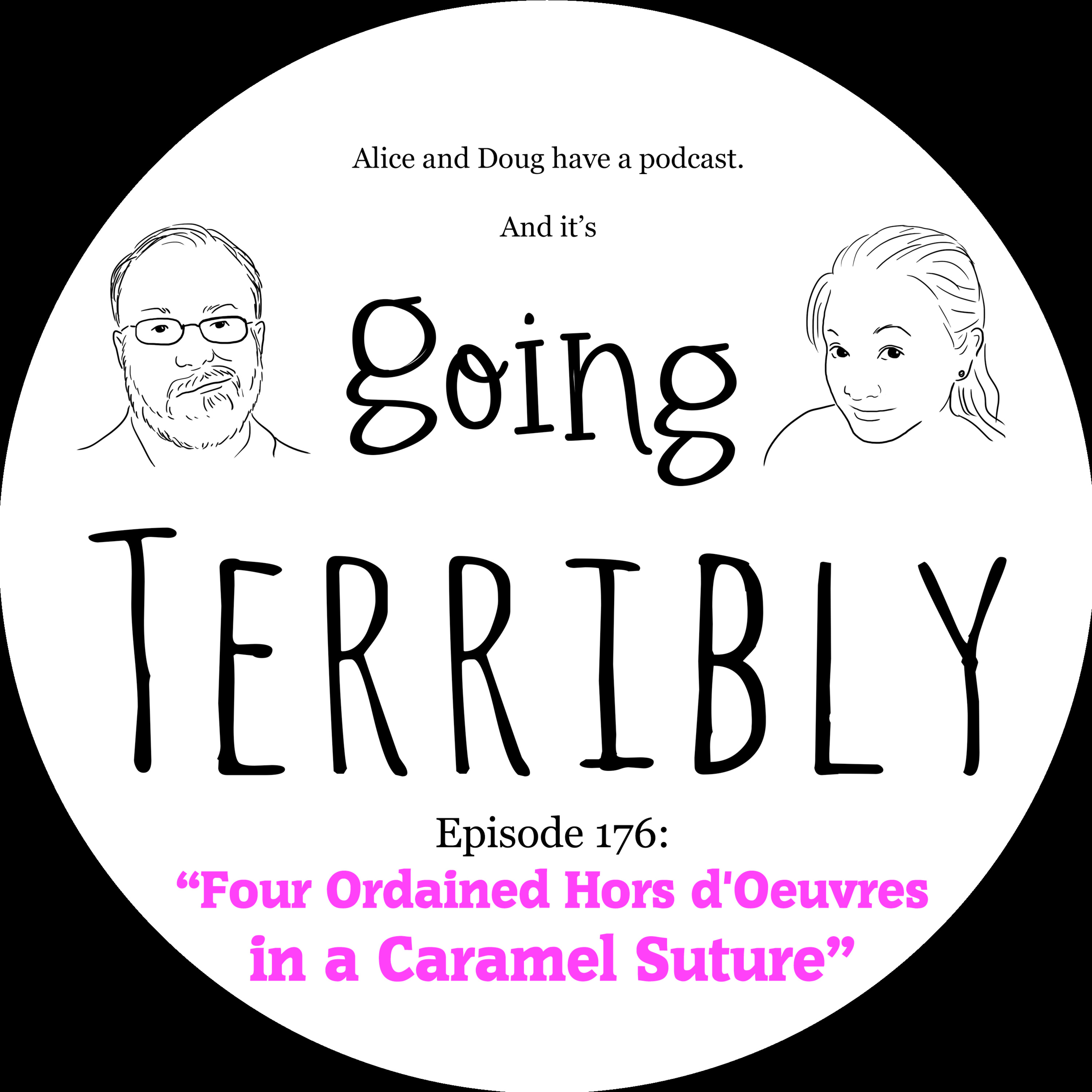 Ep. 176: Four Ordained Hors d'Oeuvres in a Caramel Suture