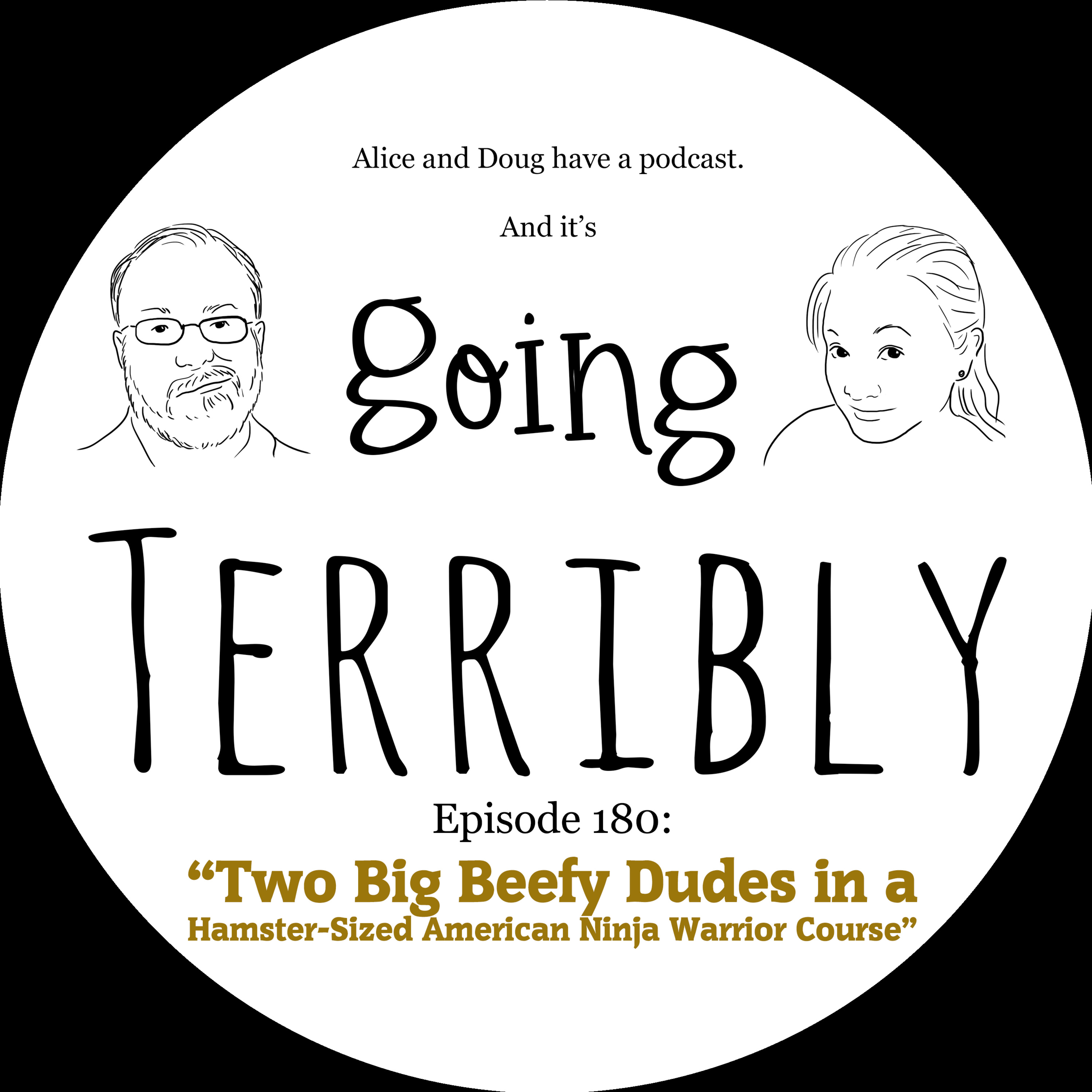 Ep. 180: Two Big Beefy Dudes in a Hamster-Sized American Ninja Warrior Course
