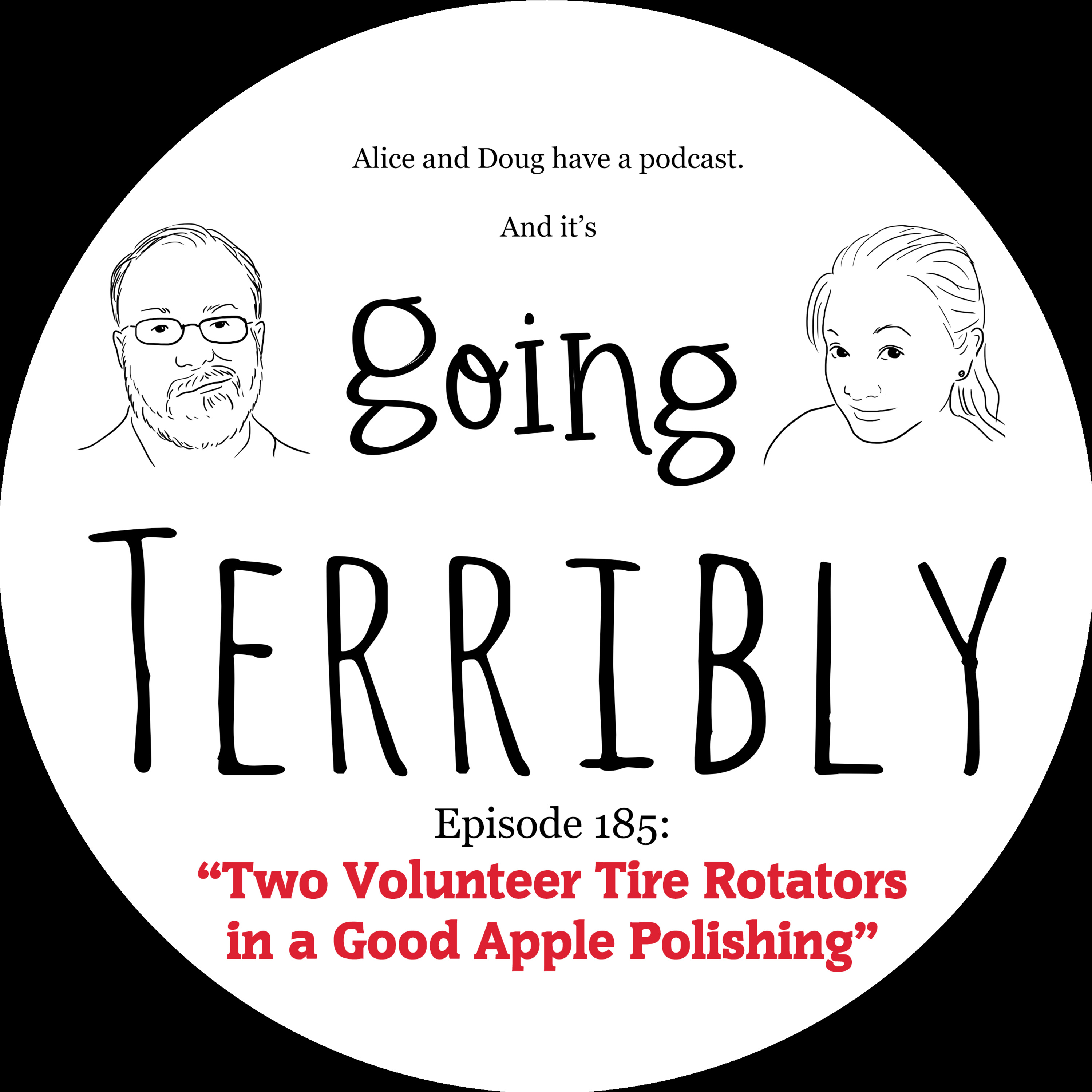 Ep. 185: Two Volunteer Tire Rotators in a Good Apple Polishing