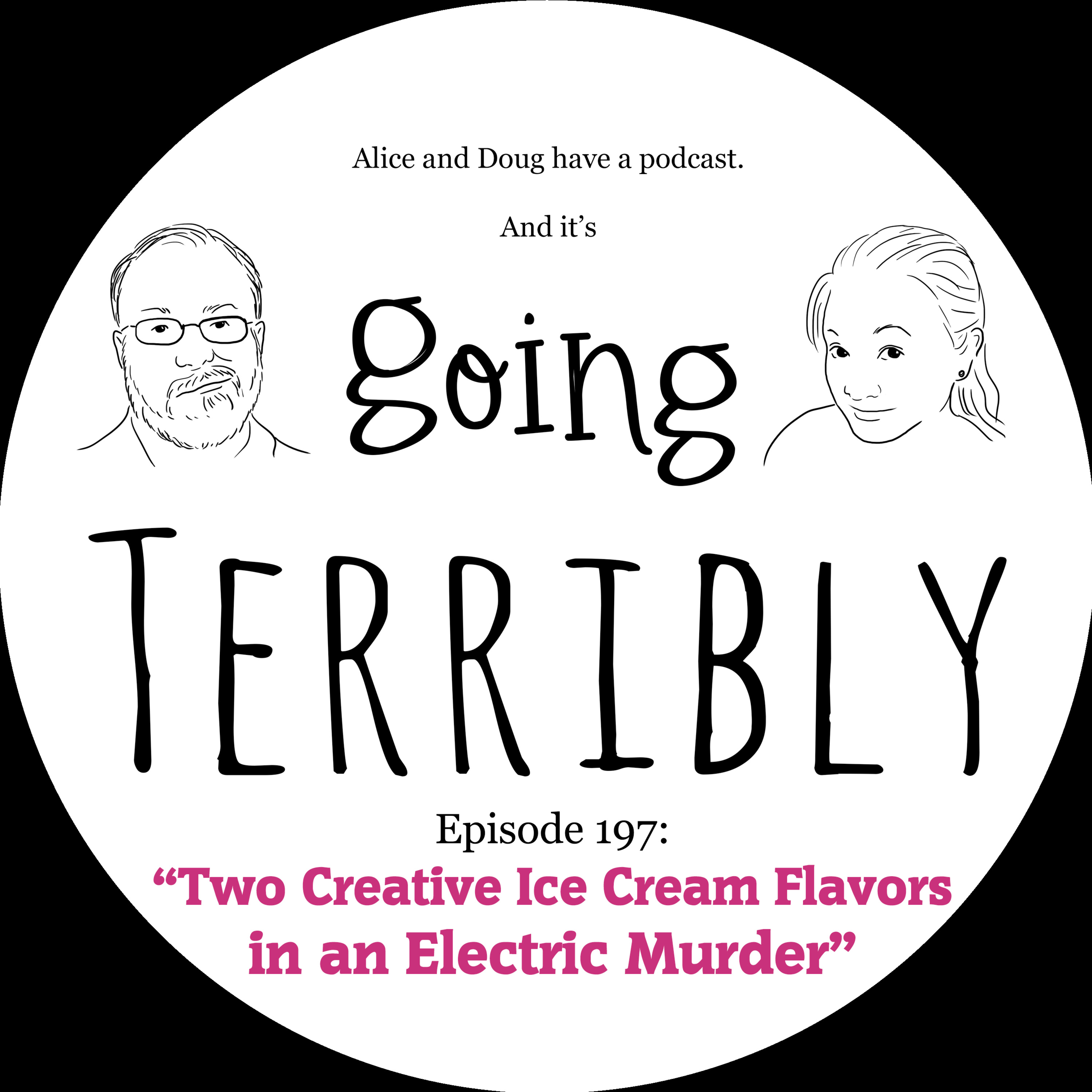Ep. 197: Two Creative Ice Cream Flavors in an Electric Murder