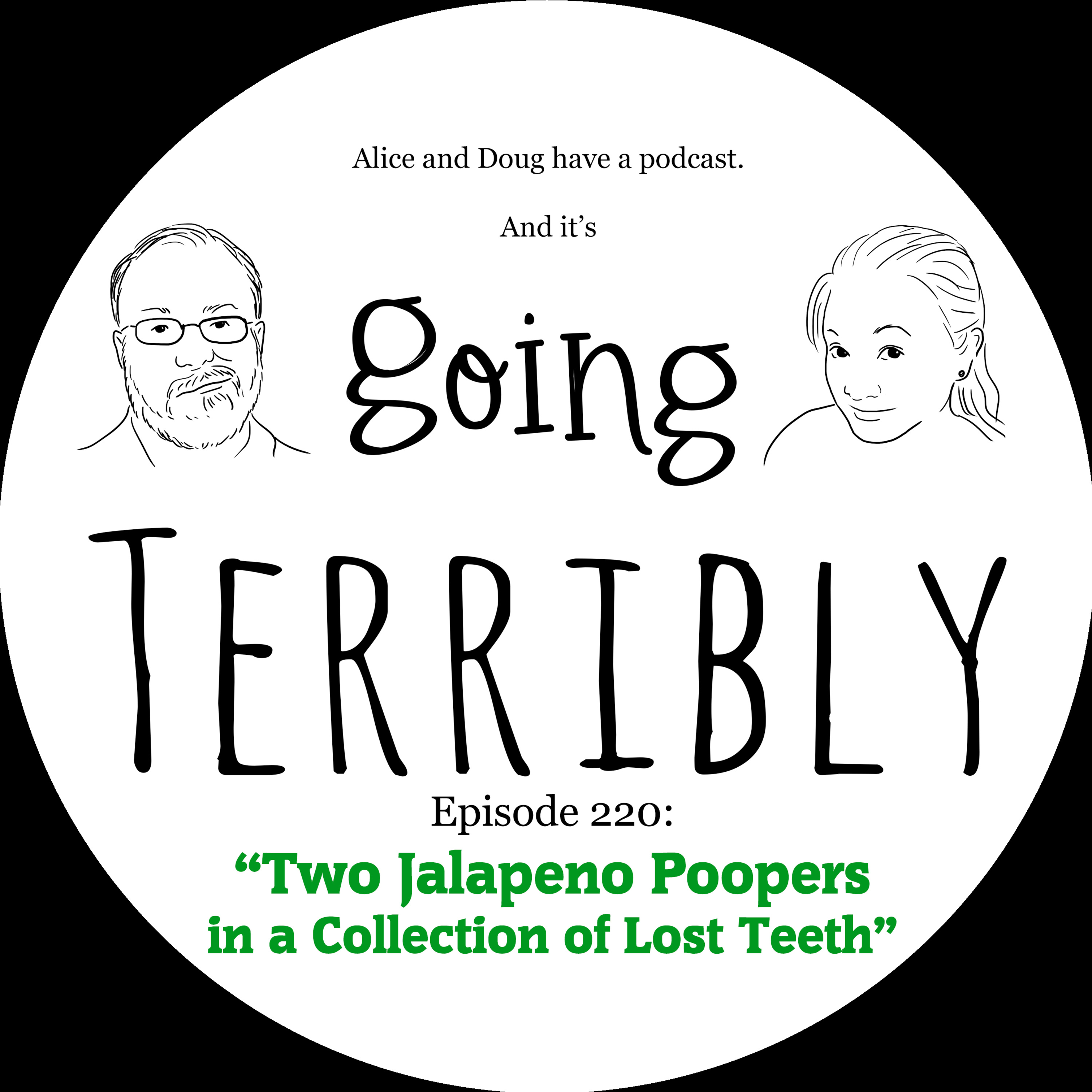 Ep. 220: Two Jalapeno Poopers in a Collection of Lost Teeth
