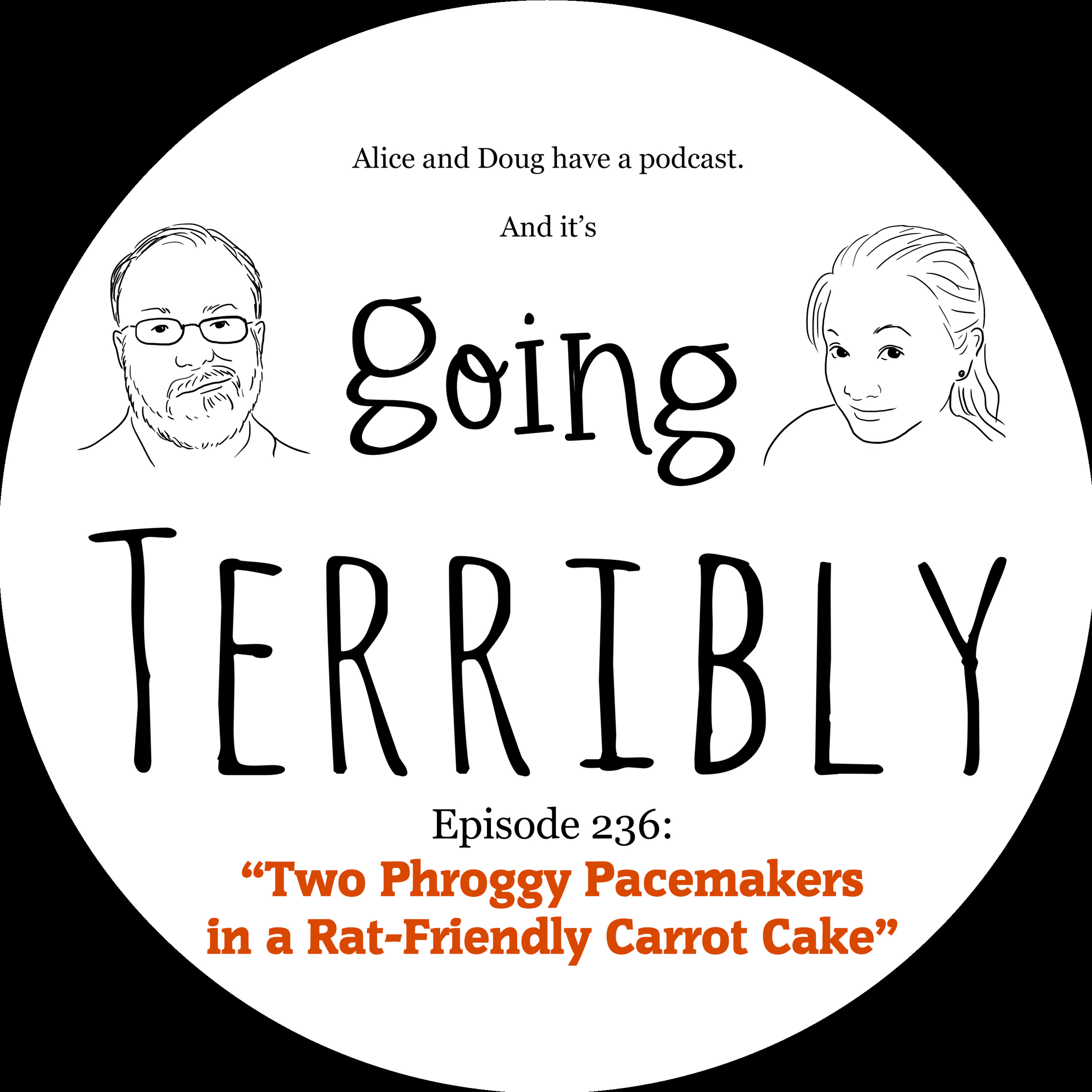 Ep. 236: Two Phroggy Pacemakers in a Rat-Friendly Carrot Cake