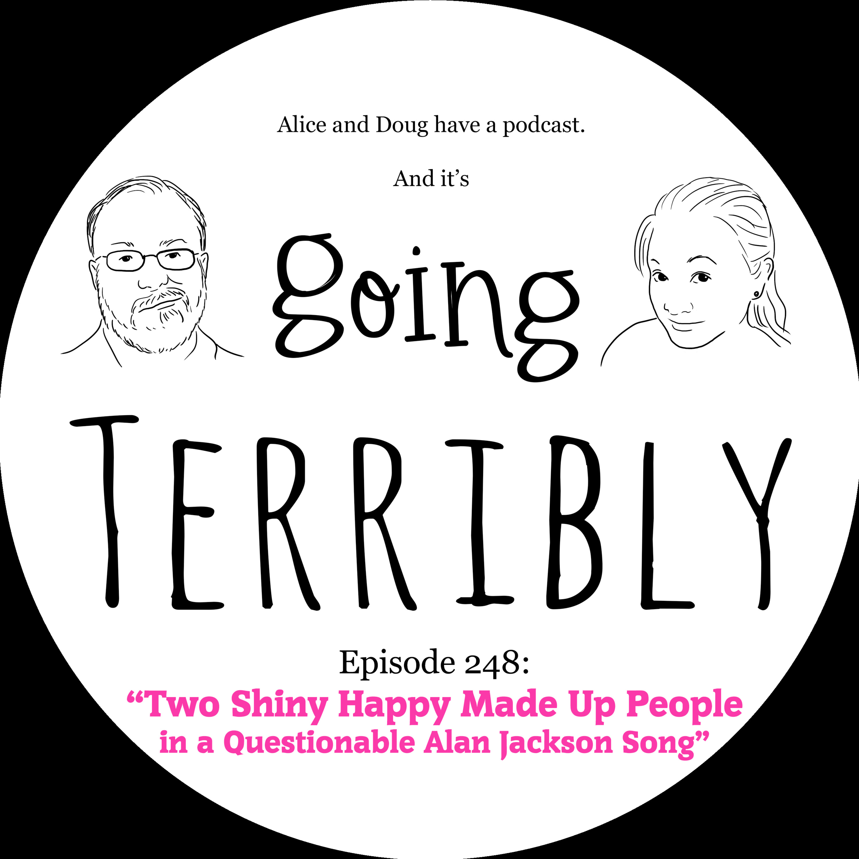 Ep. 248: Two Shiny Happy Made Up People in a Questionable Alan Jackson Song