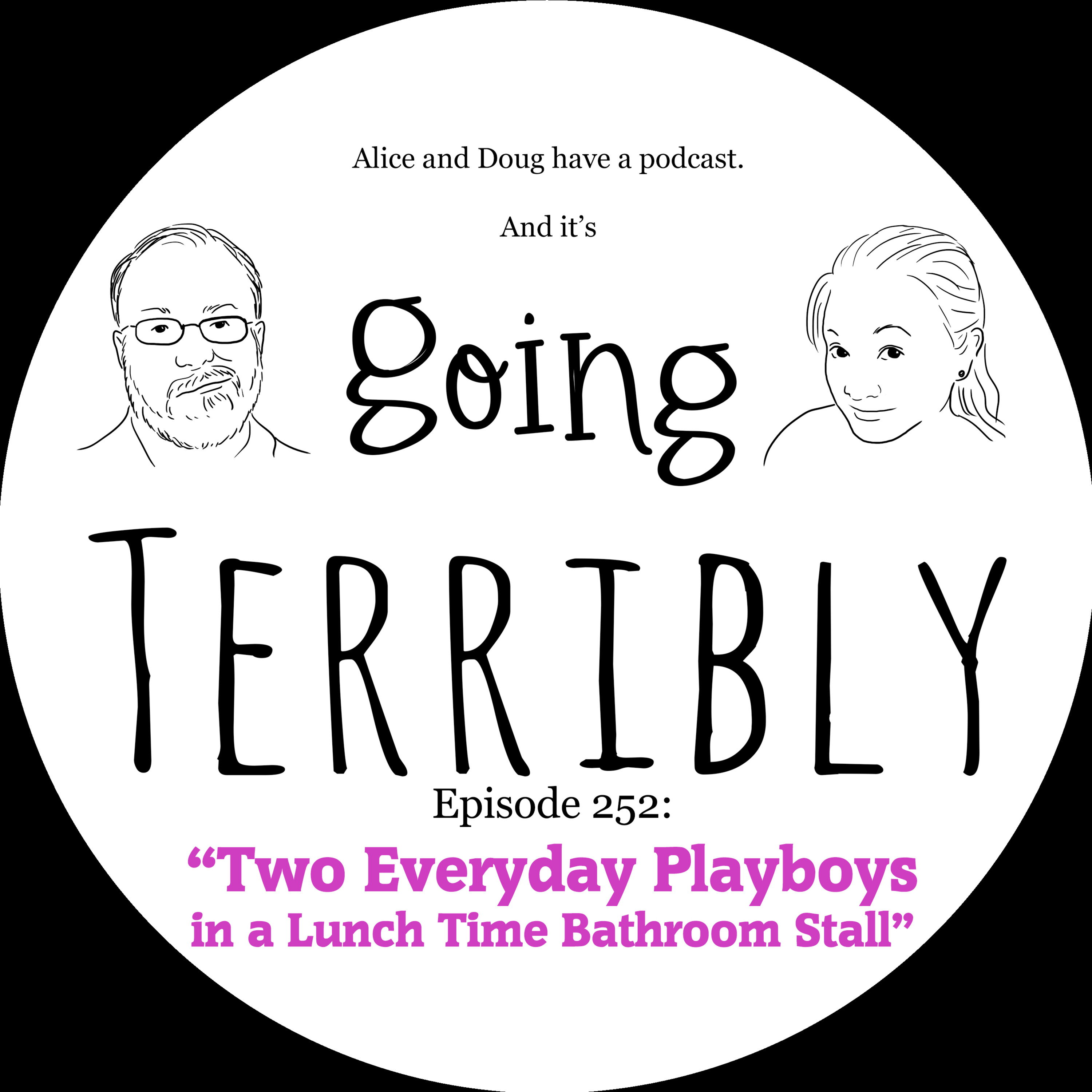 Ep. 252: Two Everyday Playboys in a Lunch Time Bathroom Stall