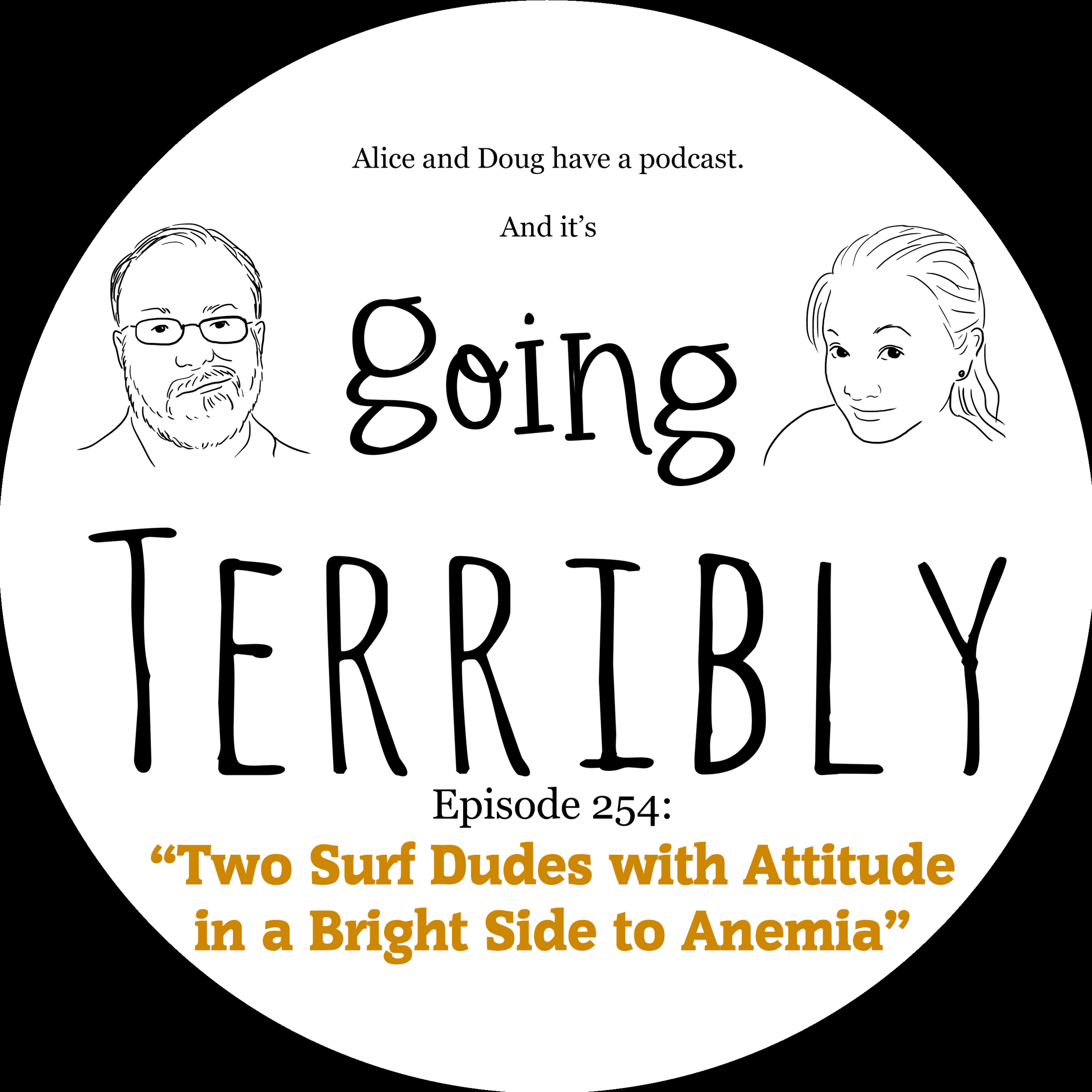 Ep. 254: Two Surf Dudes with Attitude in a Bright Side of Anemia