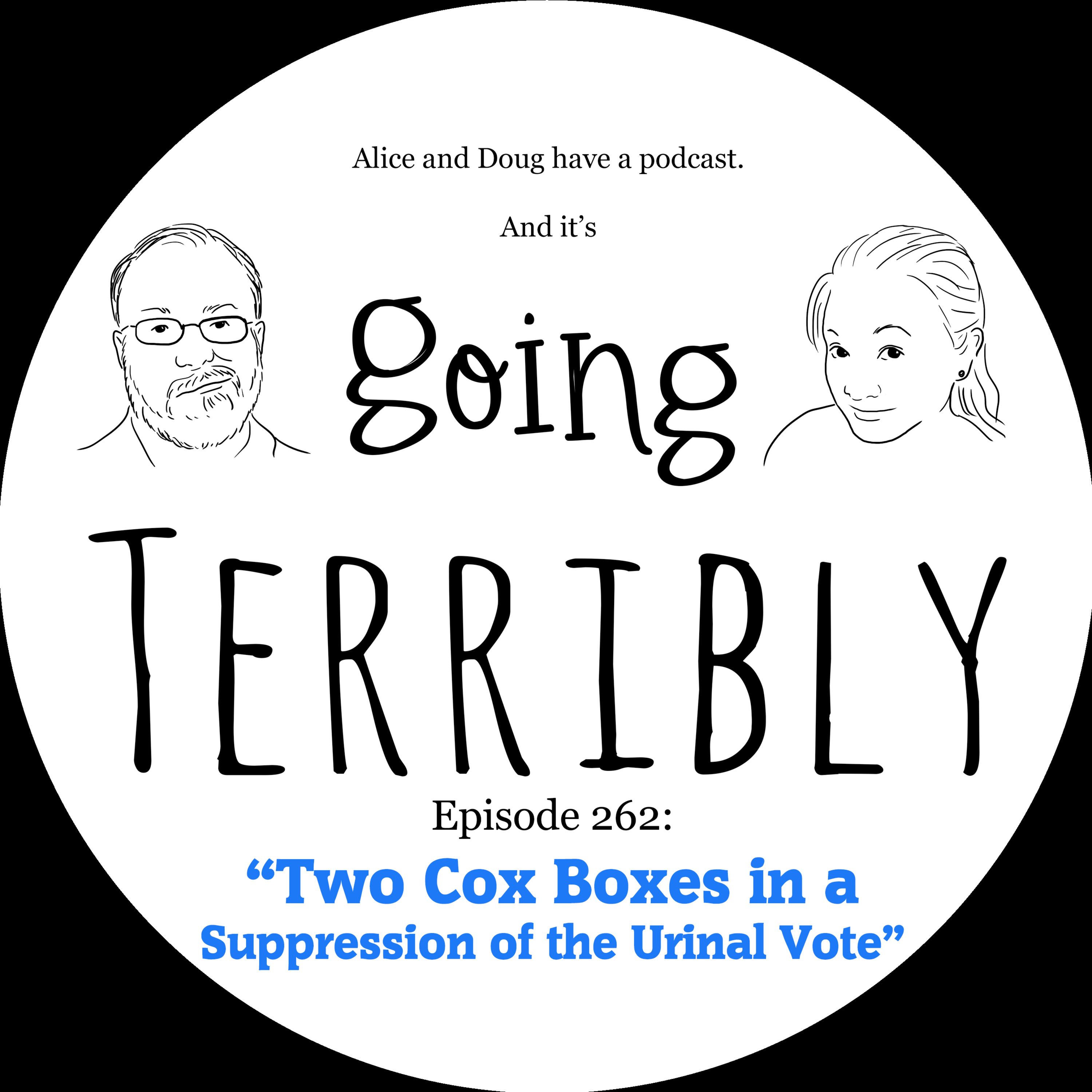 Ep. 262: Two Cox Boxes in a Suppression of the Urinal Vote episode artwork