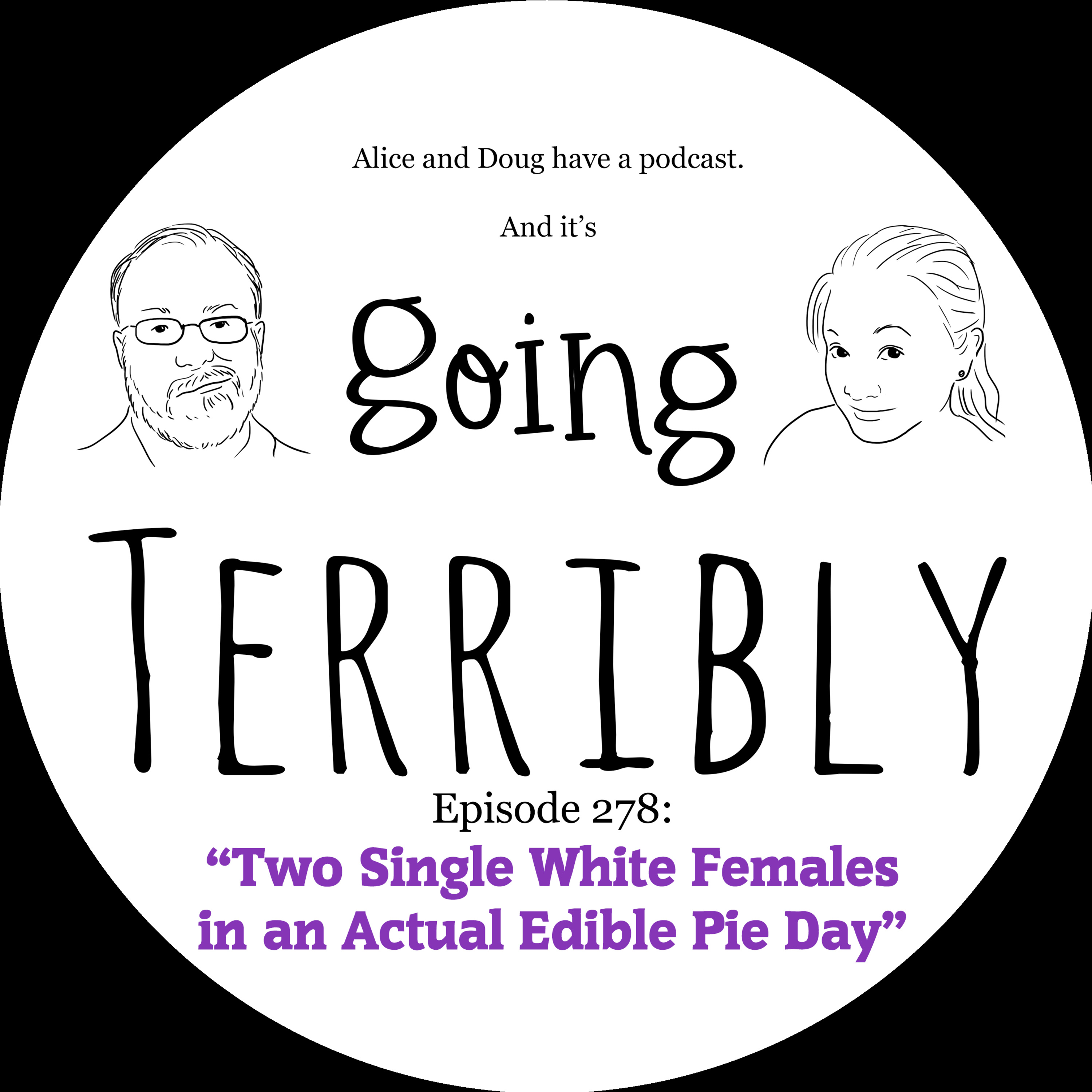 Ep. 278: Two Single White Females in an Actual Edible Pie Day episode artwork