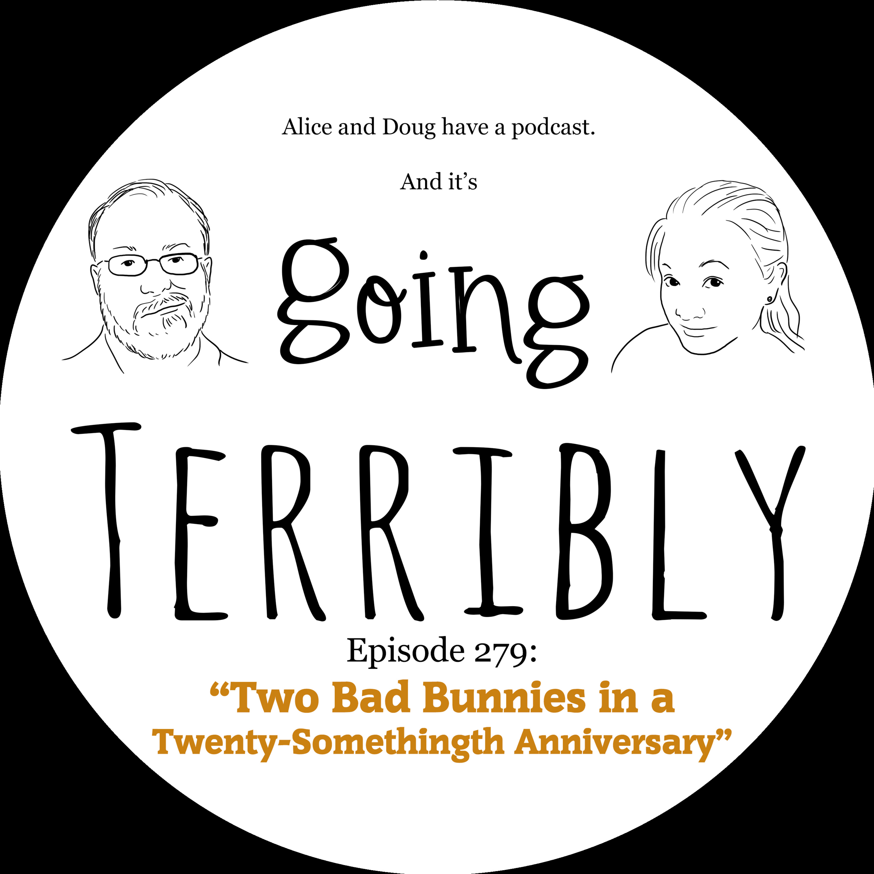 Ep. 279: Two Bad Bunnies in a Twenty-Somethingth Anniversary episode artwork
