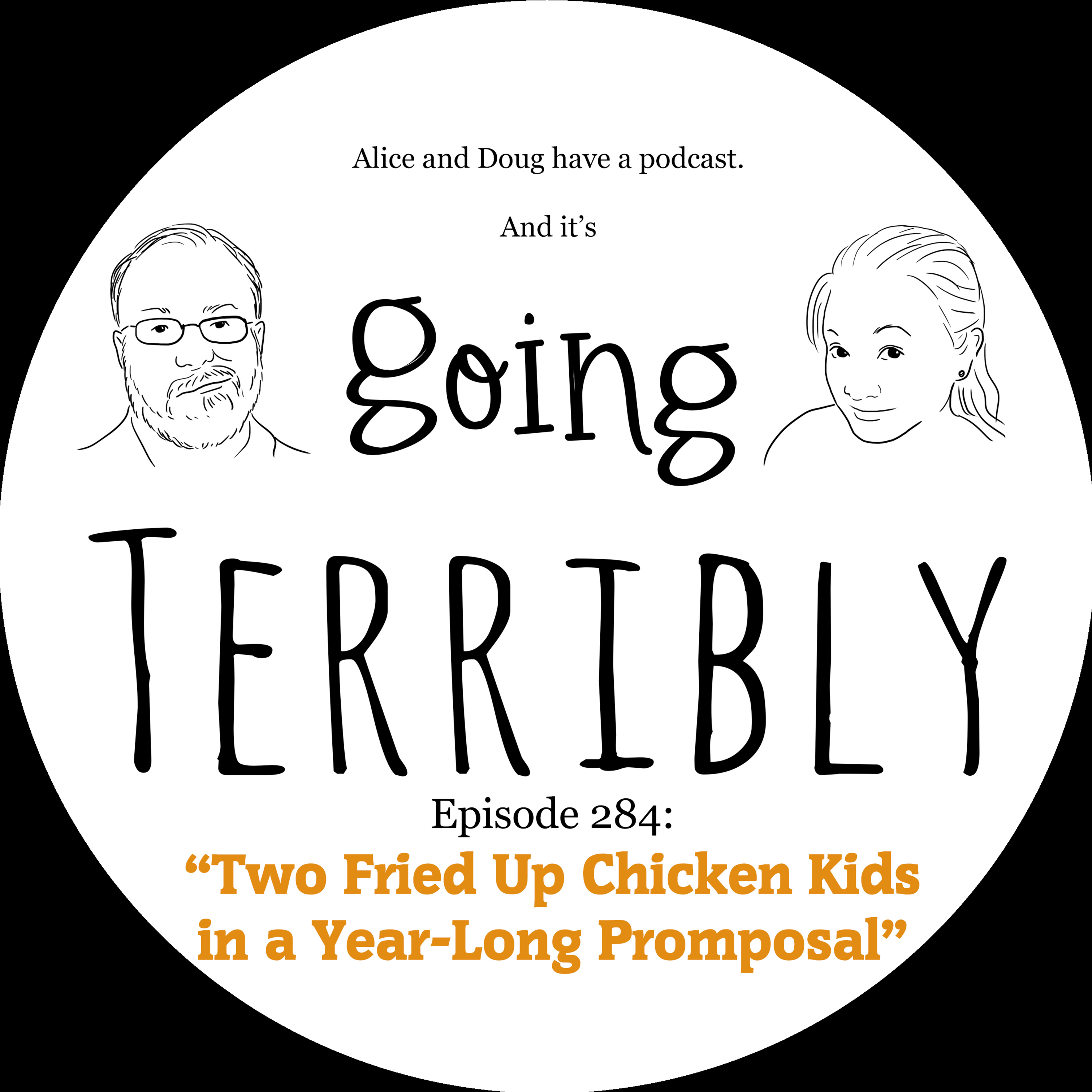 Ep. 284: Two Fried Up Chicken Kids in a Year-Long Promposal episode artwork