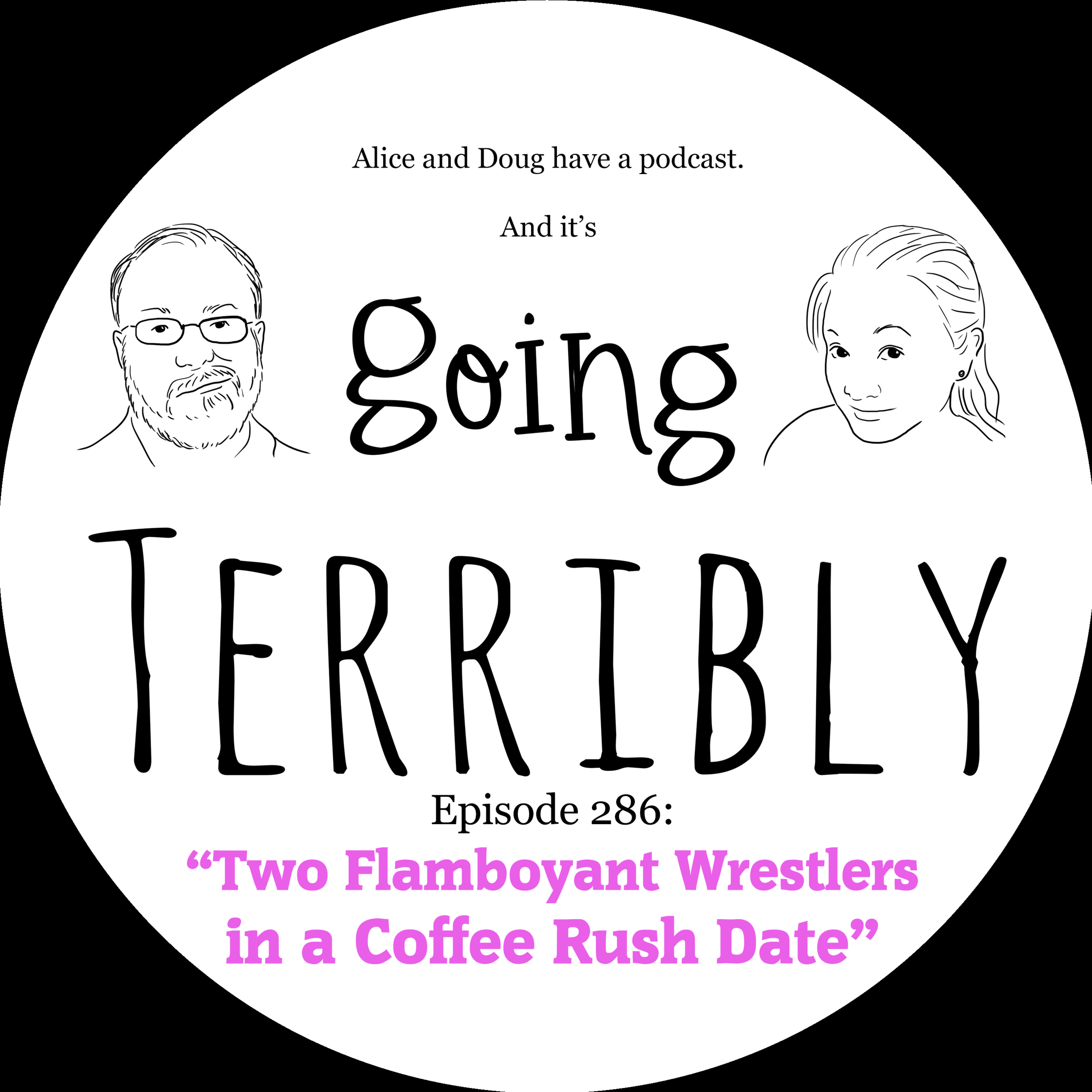 Ep. 286: Two Flamboyant Wrestling Characters in a Coffee Rush Date episode artwork