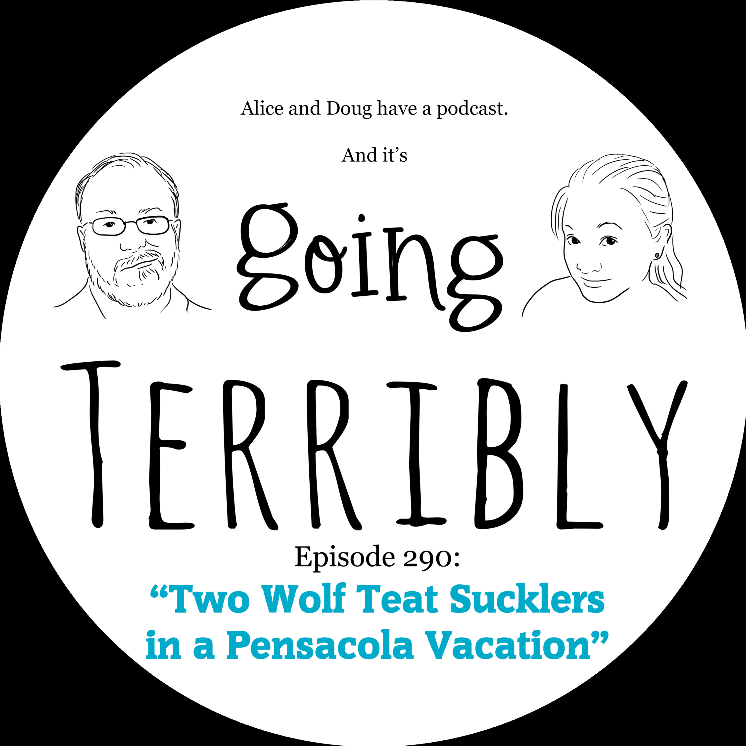 Ep. 290: Two Wolf Teat Sucklers in a Pensacola Vacation episode artwork
