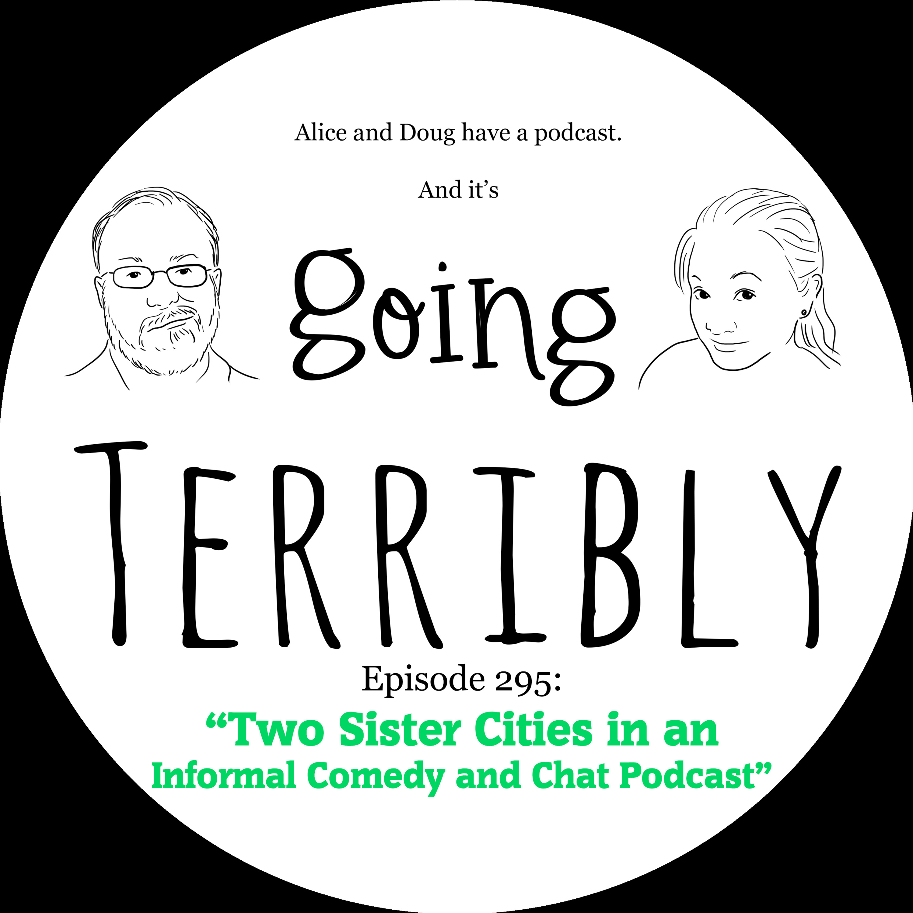 Ep. 295: Two Sister Cities in an Informal Comedy and Chat Podcast episode artwork