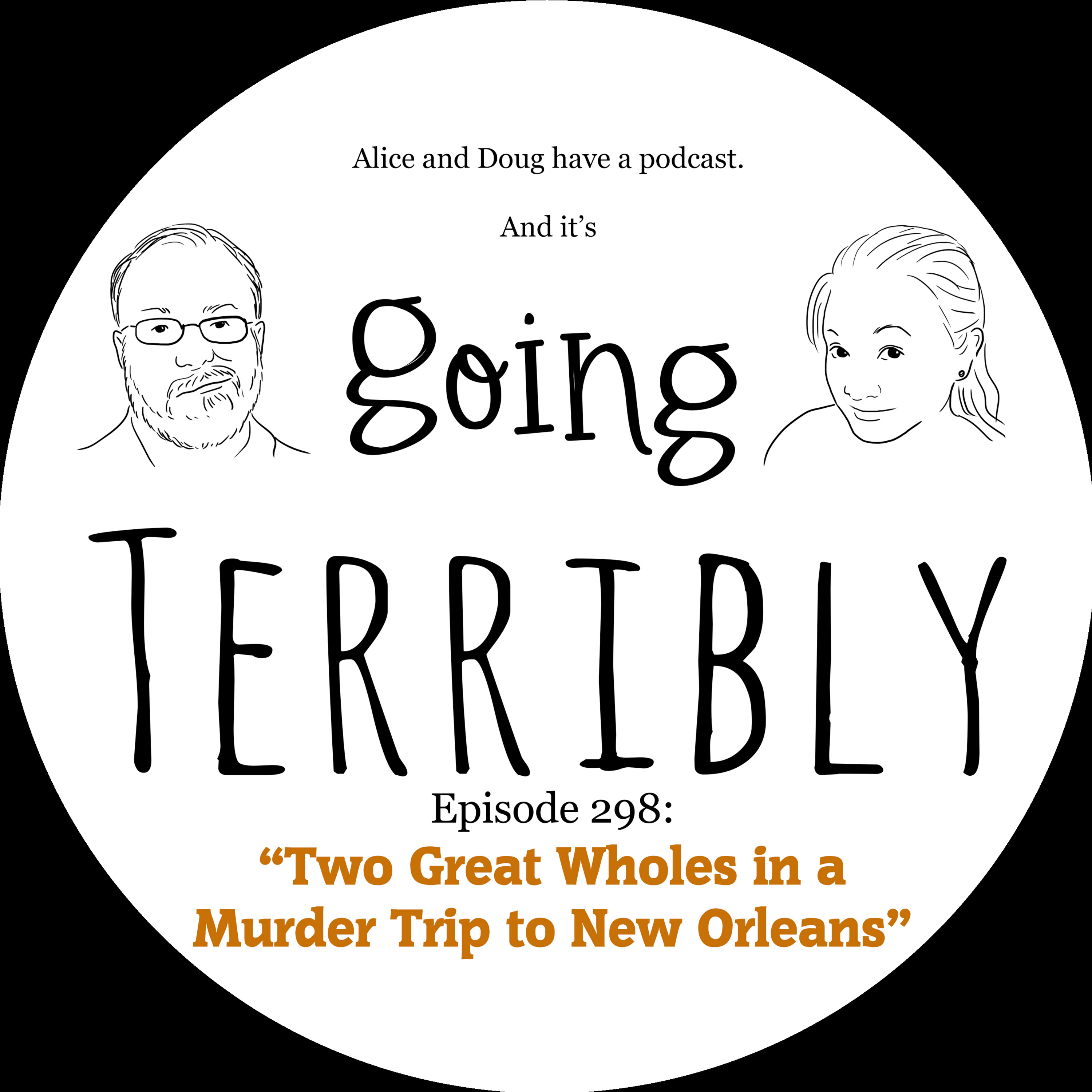 Ep. 298: Two Great Wholes in a Murder Trip to New Orleans episode artwork