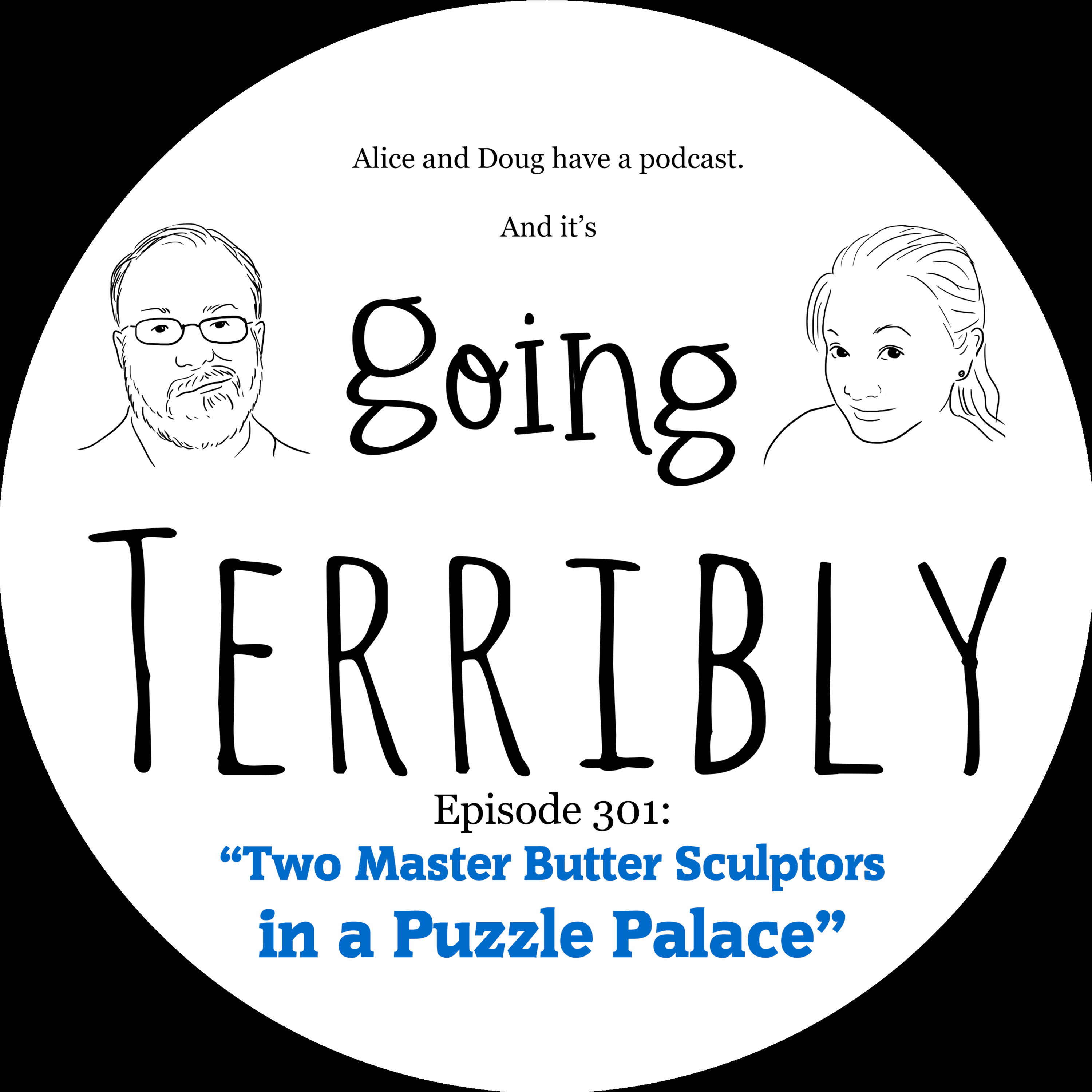 Ep. 301: Two Master Butter Sculptors in a Puzzle Palace episode artwork