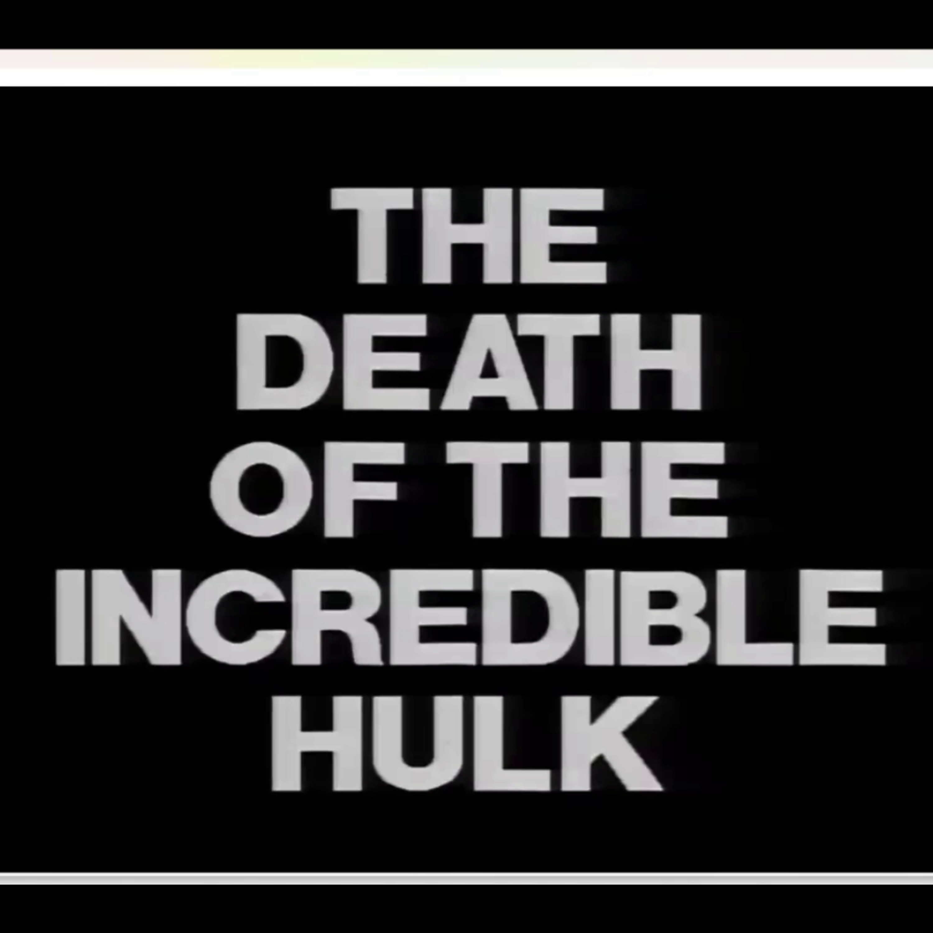 DEATH OF THE INCREDIBLE HULK MMT episode artwork