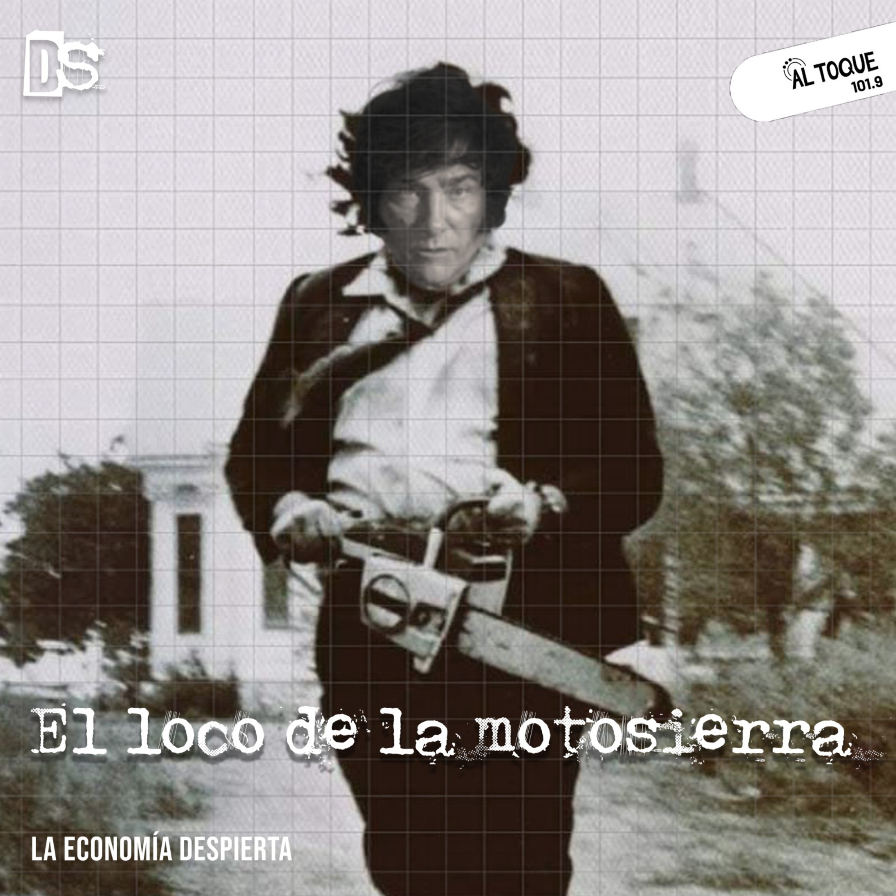 La Economía Despierta en #DS | El loco de la motosierra episode artwork