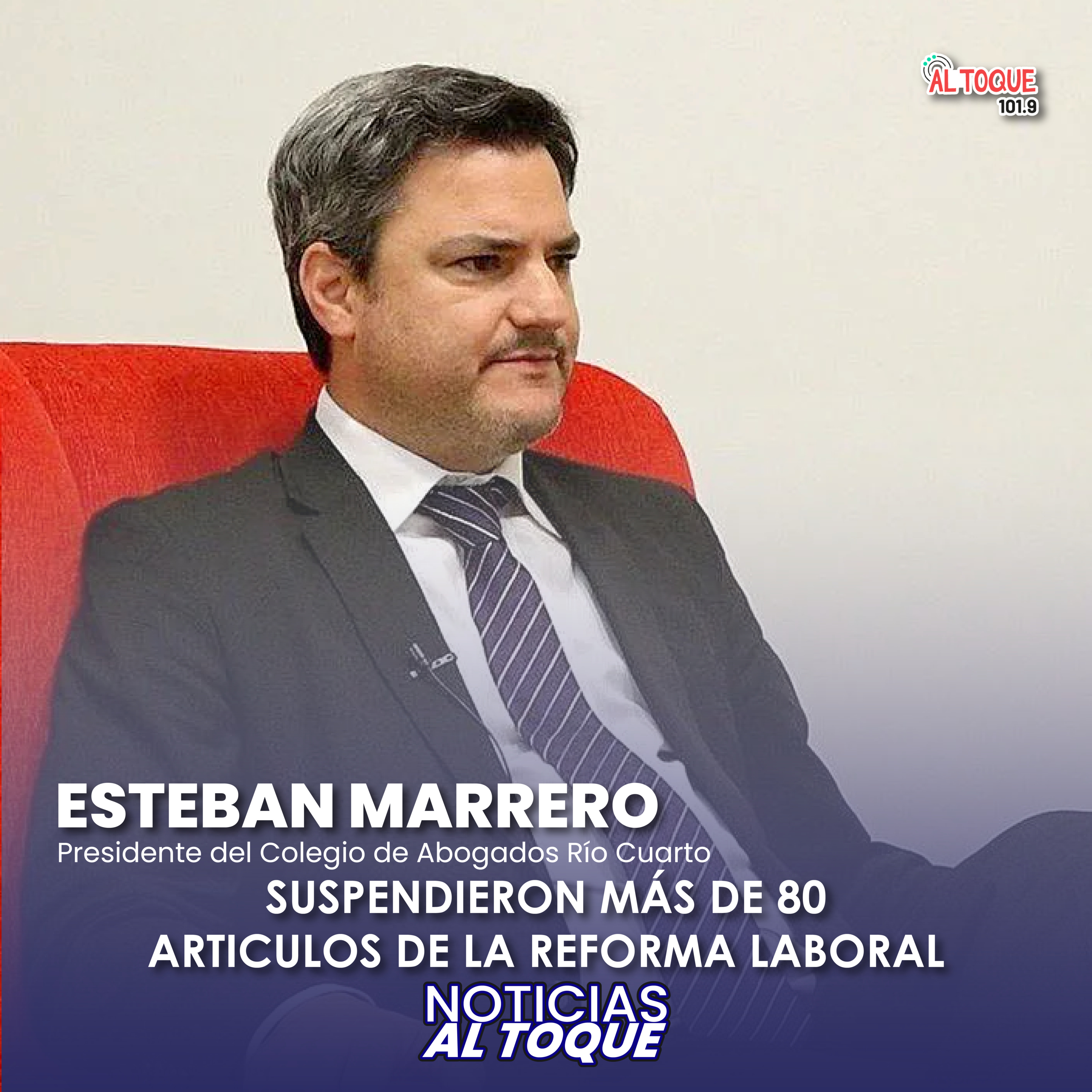NOTICIAS AL TOQUE - Esteban Marrero - Suspendieron más de 80 artículos de la Reforma Laboral episode artwork