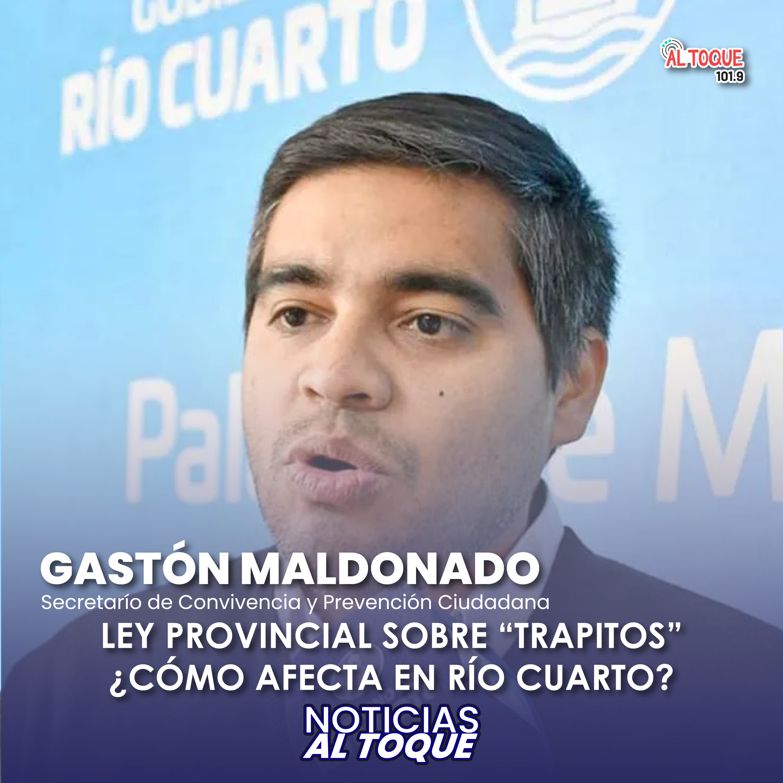 NOTICIAS AL TOQUE - Gastón Maldonado - Sec. Convivencia y Prevención Ciudadana episode artwork