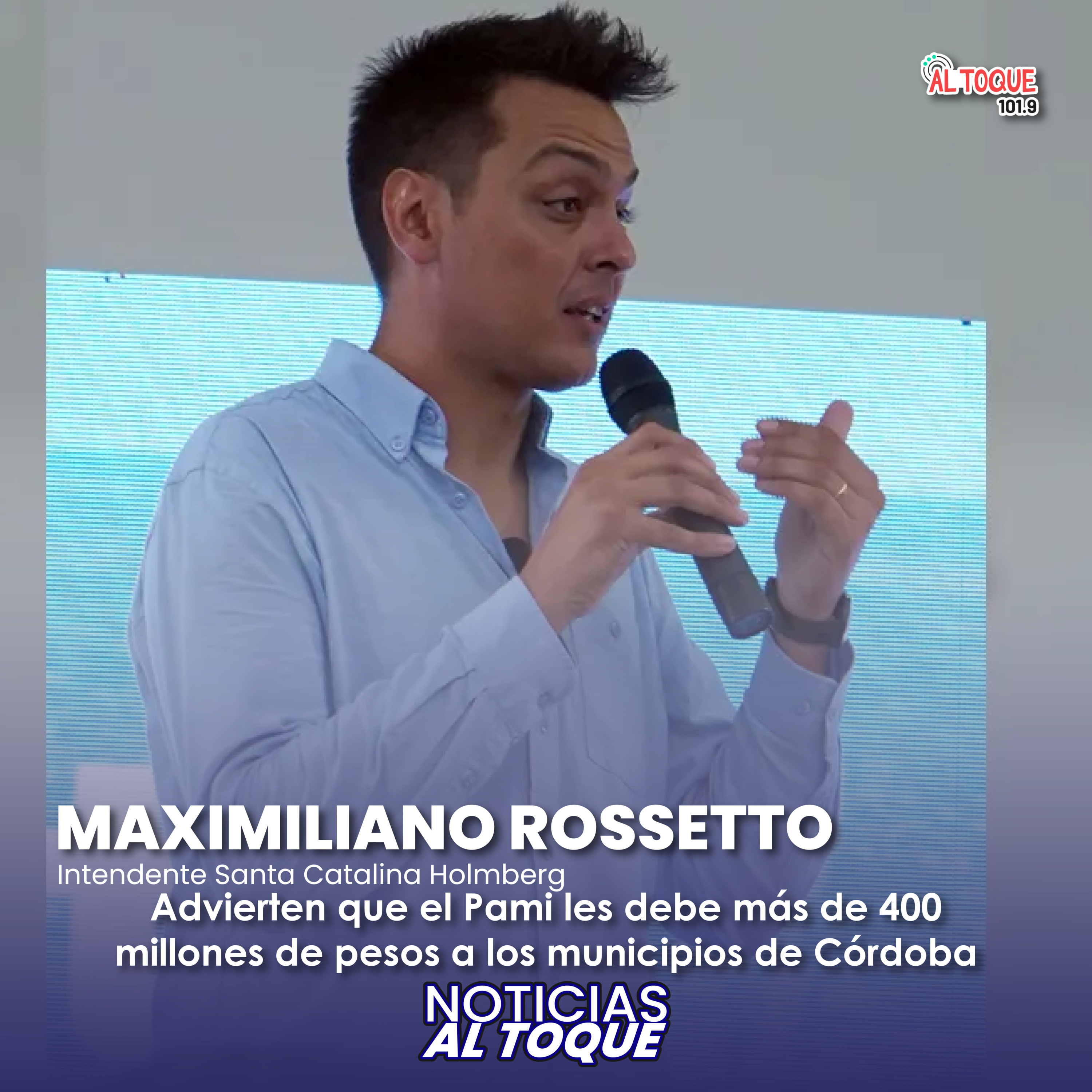 NOTICIAS AL TOQUE - Maximiliano Rossetto - Intendente Santa Catalina Holmberg episode artwork