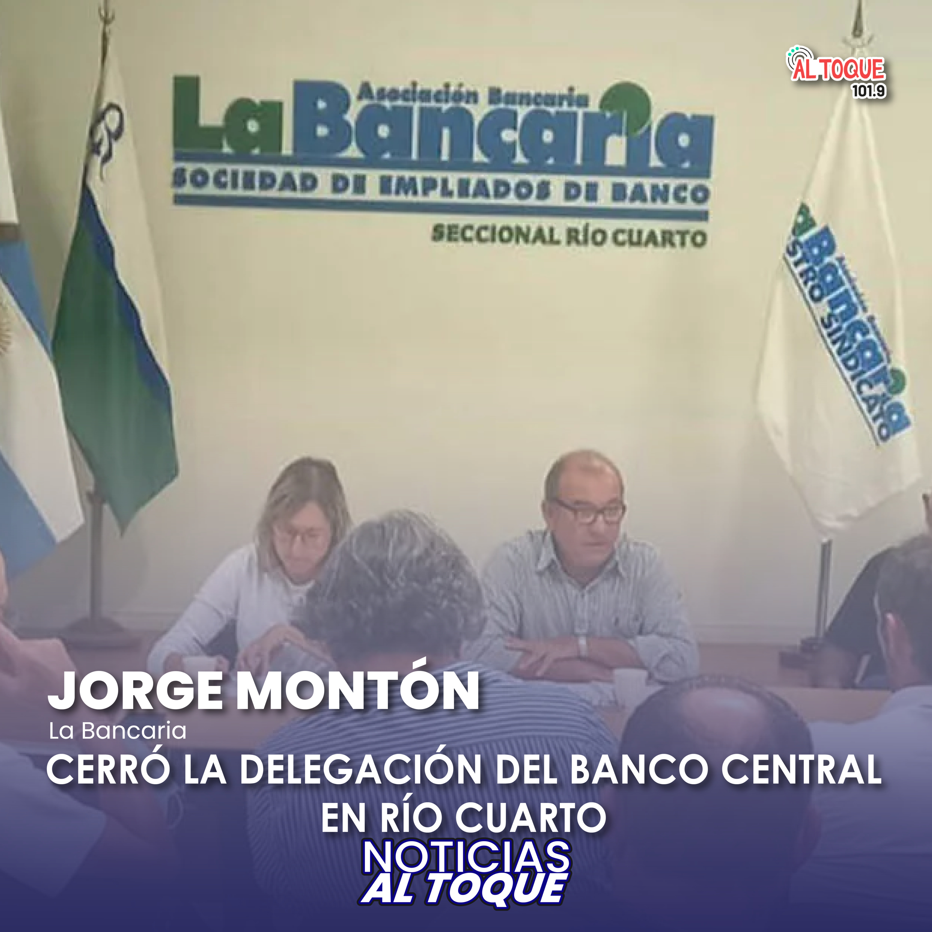 NOTICIAS AL TOQUE - Jorge Montón - Cerró la delegación del Banco Central en Río Cuarto episode artwork